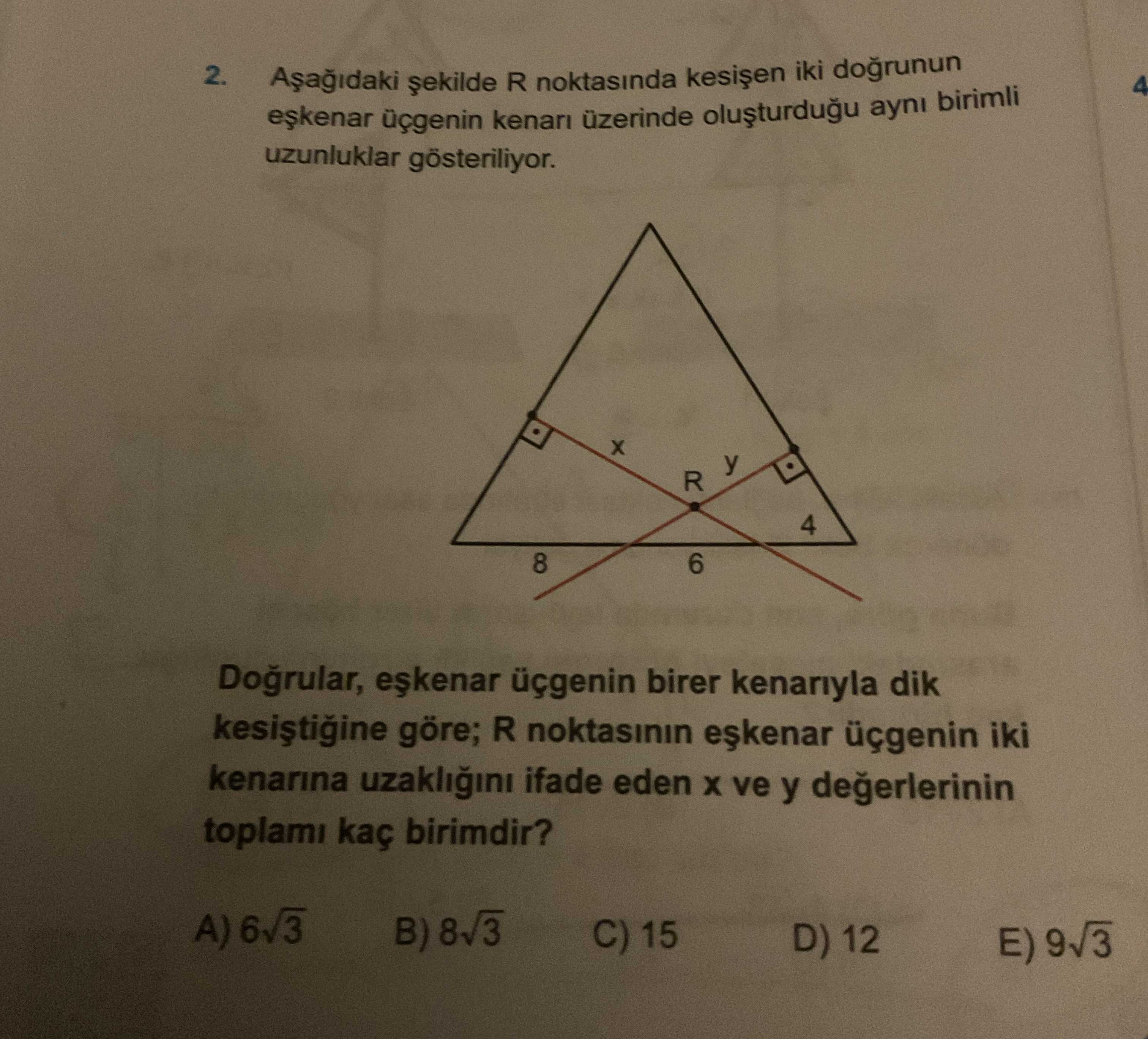 Aşağıdaki şekilde R noktasında kesişen iki doğrunun eşkenar üçgenin kenarı üzerinde oluşturduğu aynı