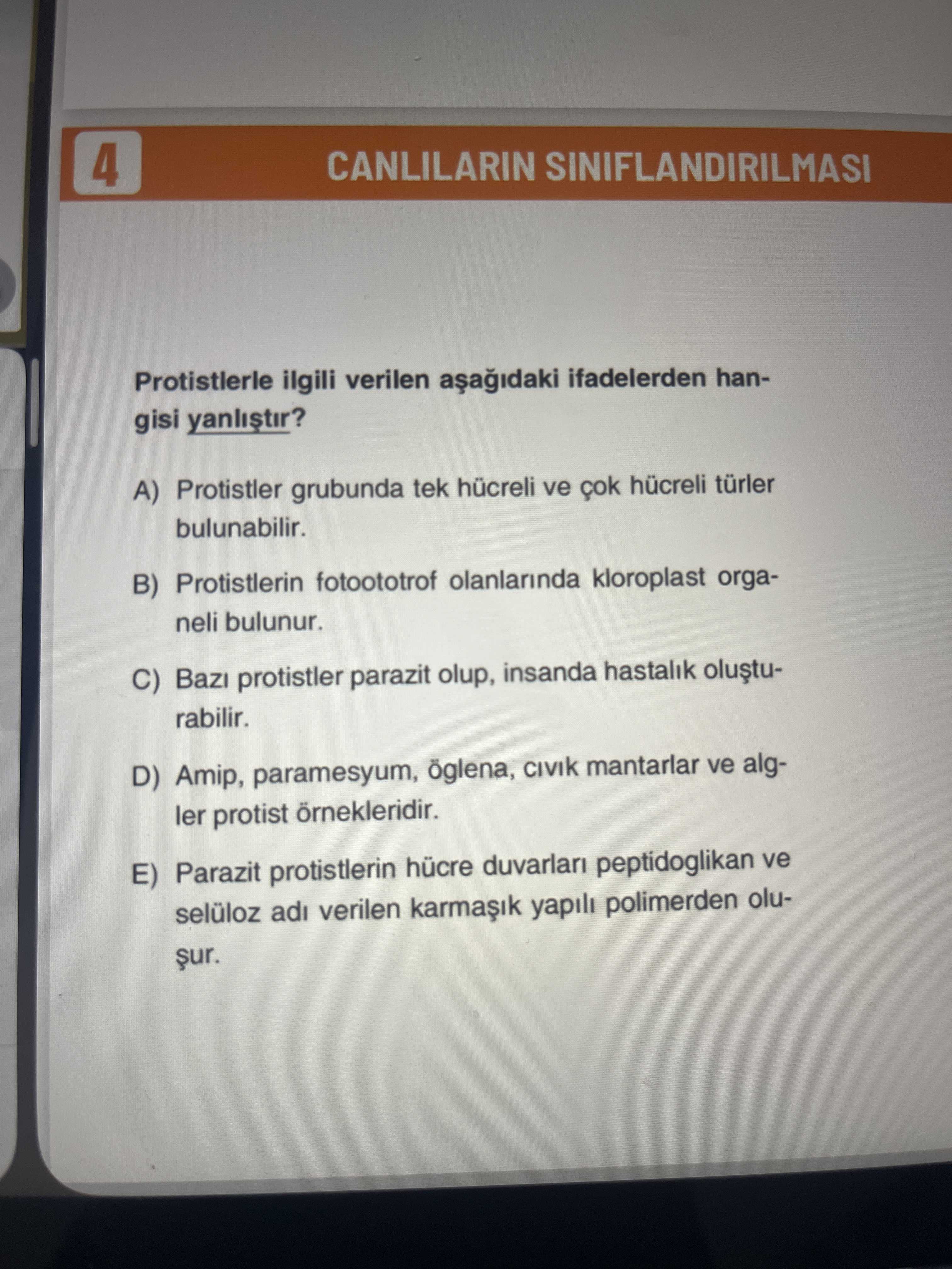 Protistlerle ilgili verilen aşağıdaki ifadelerden hangisi yanlıştır?