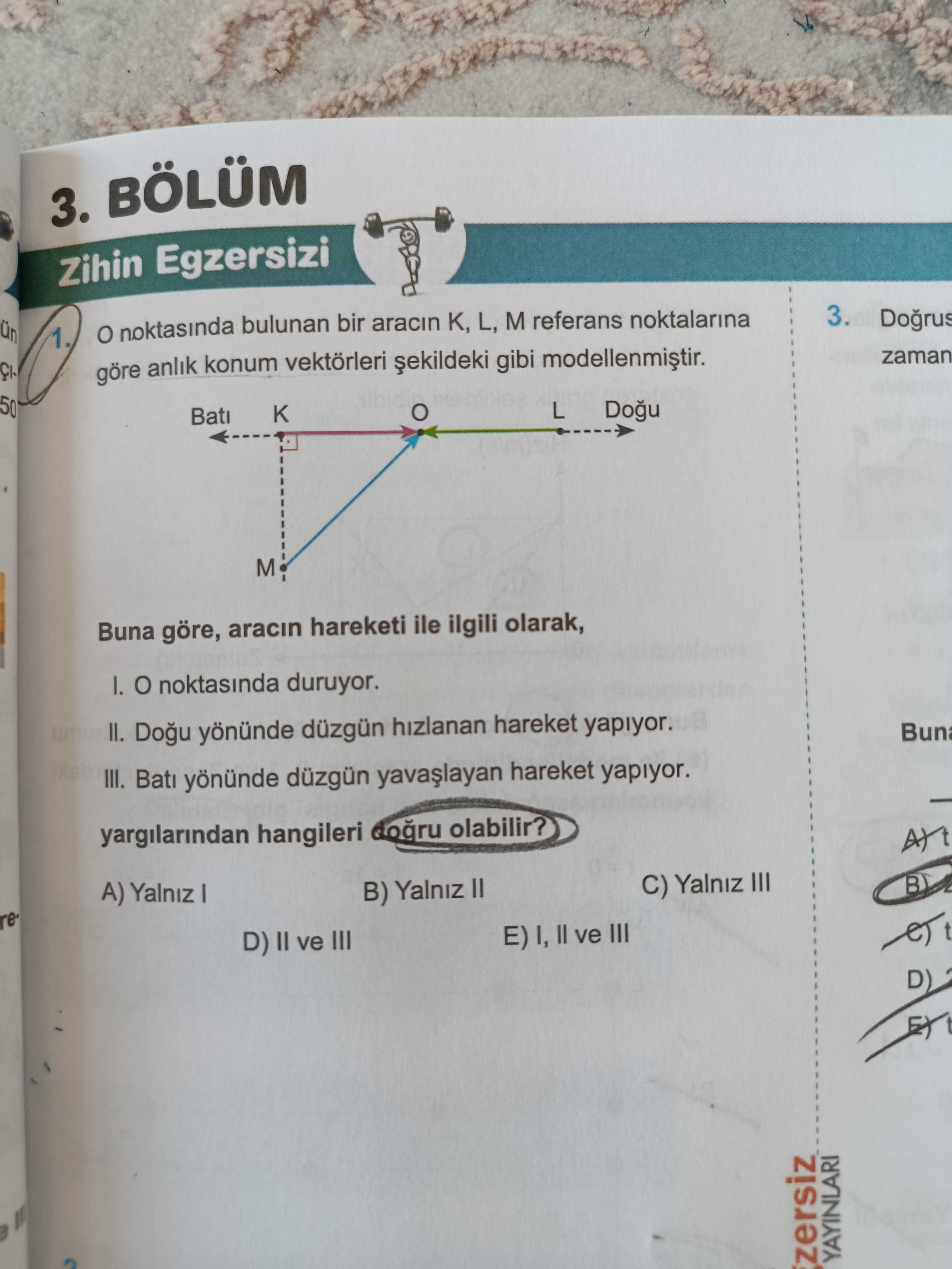 O noktasında bulunan bir aracın K, L, M referans noktalarına göre anlık konum vektörleri şekildeki