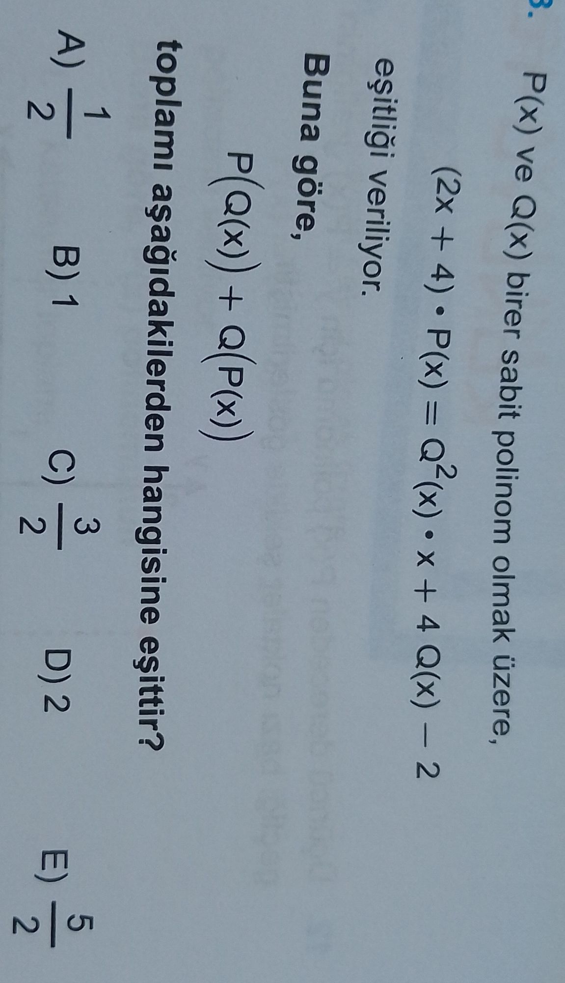 P(x) ve Q(x) birer sabit polinom olmak üzere, (2x + 4) · P(x) = Q²(x) · x + 4 Q(x) − 2 eşitliği