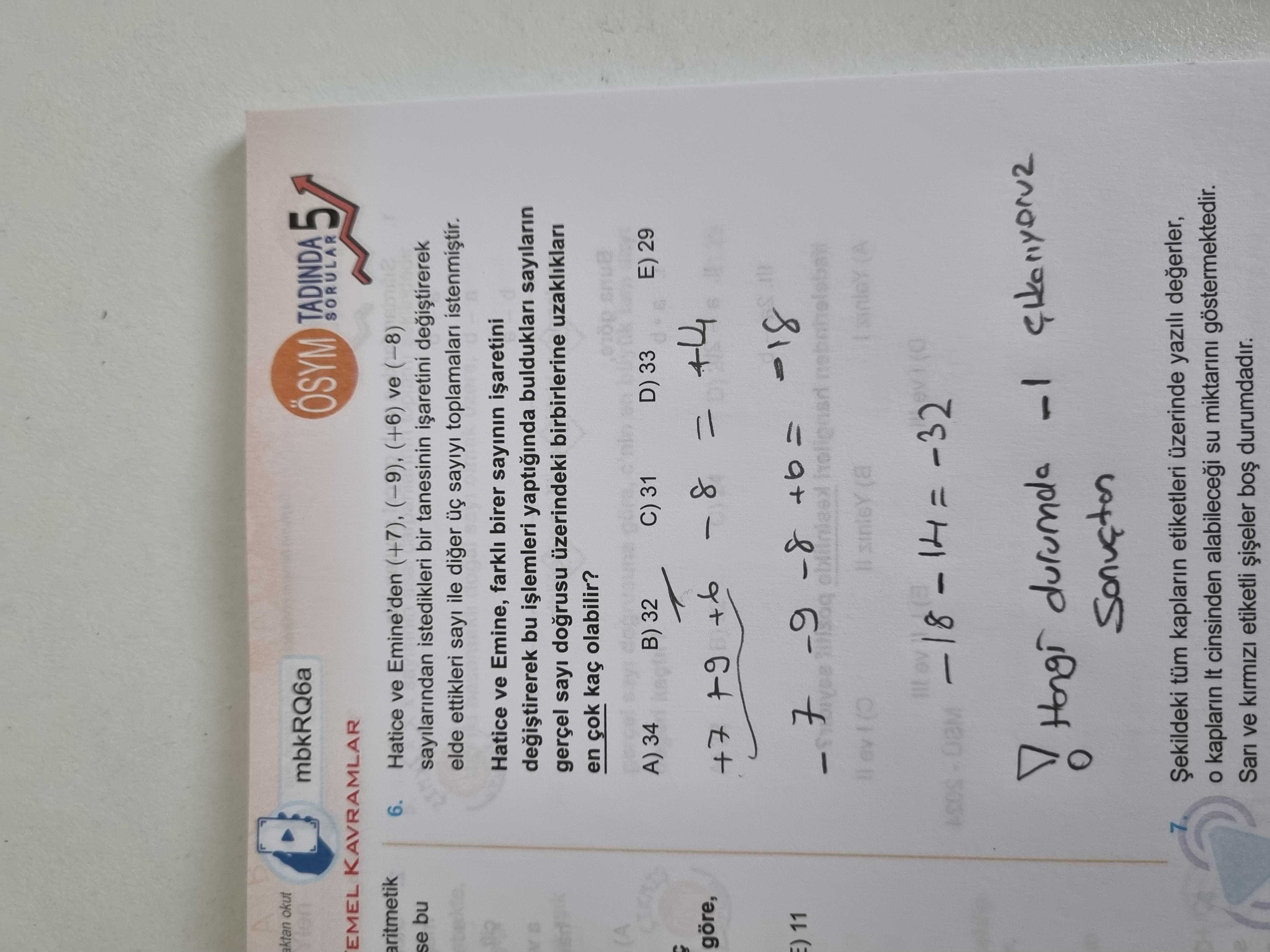 Hatice ve Emine'den (+7), (−9), (+6) ve (−8) sayılarından istedikleri bir tanesinin işaretini