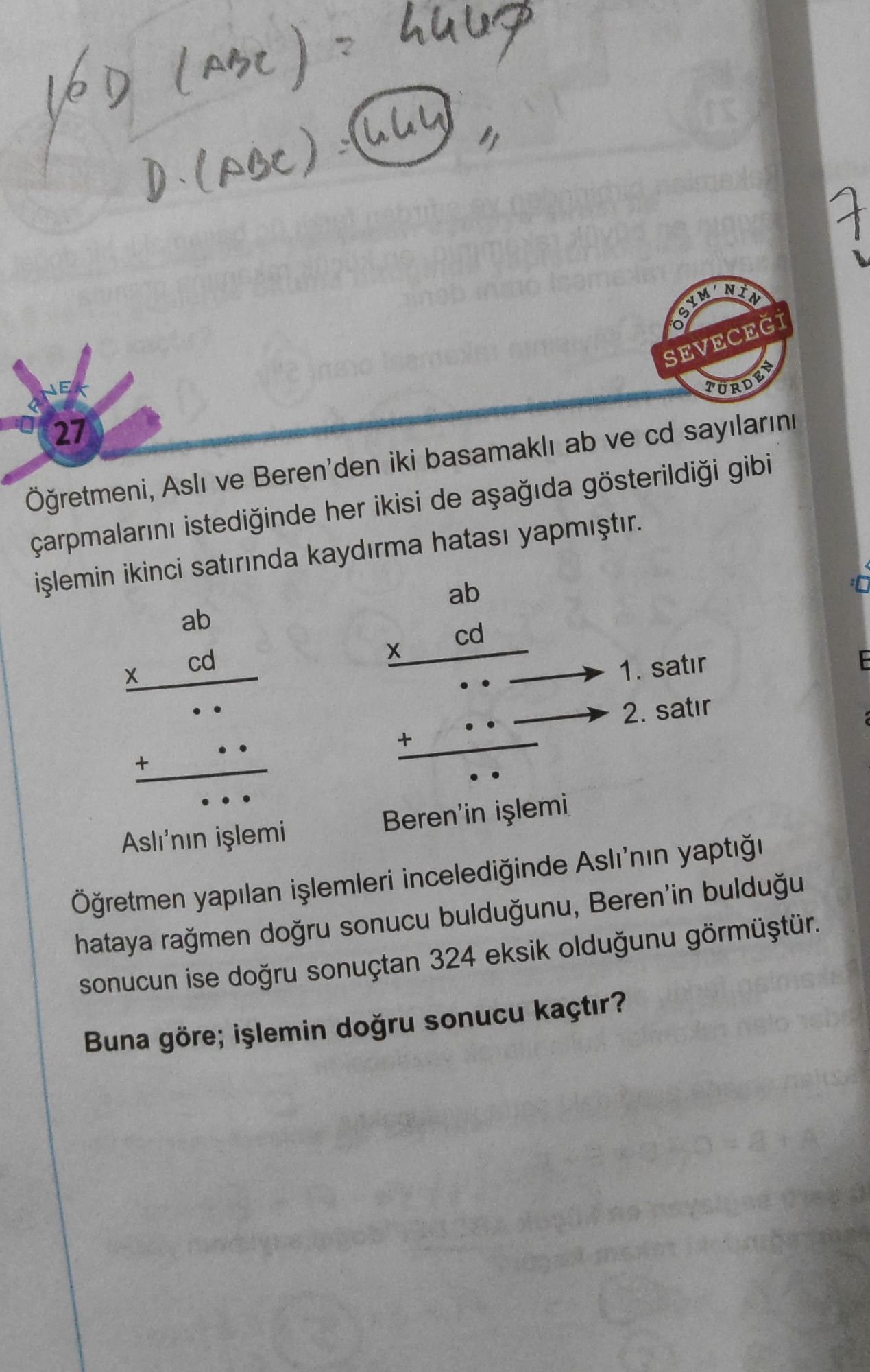 Öğretmeni, Aslı ve Beren'den iki basamaklı ab ve cd sayılarını çarpmalarını istediğinde her ikisi de