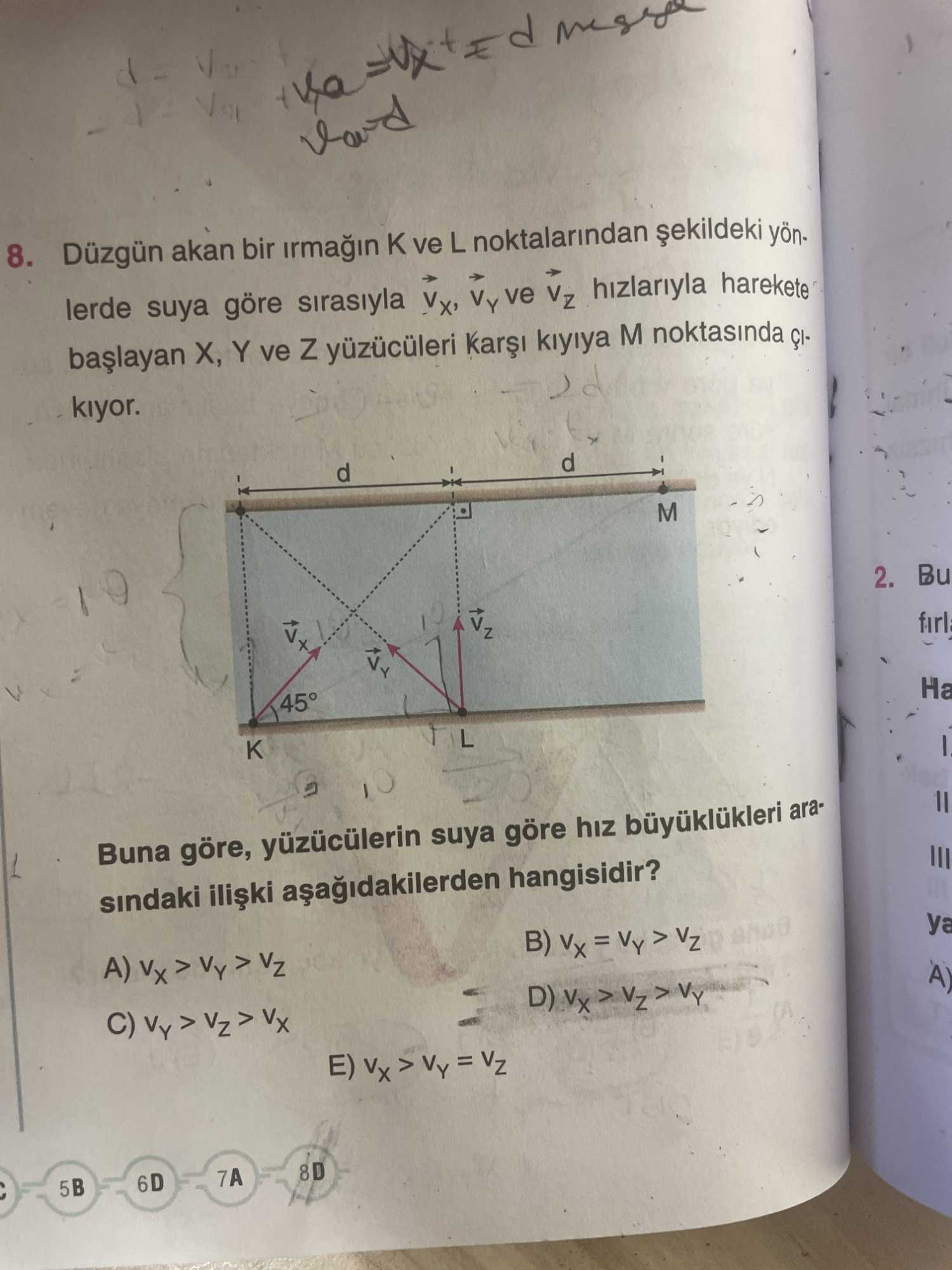 Düzgün akan bir ırmağın K ve L noktalarından şekildeki yönlerde suya göre sırasıyla →vx, →vy ve →vz