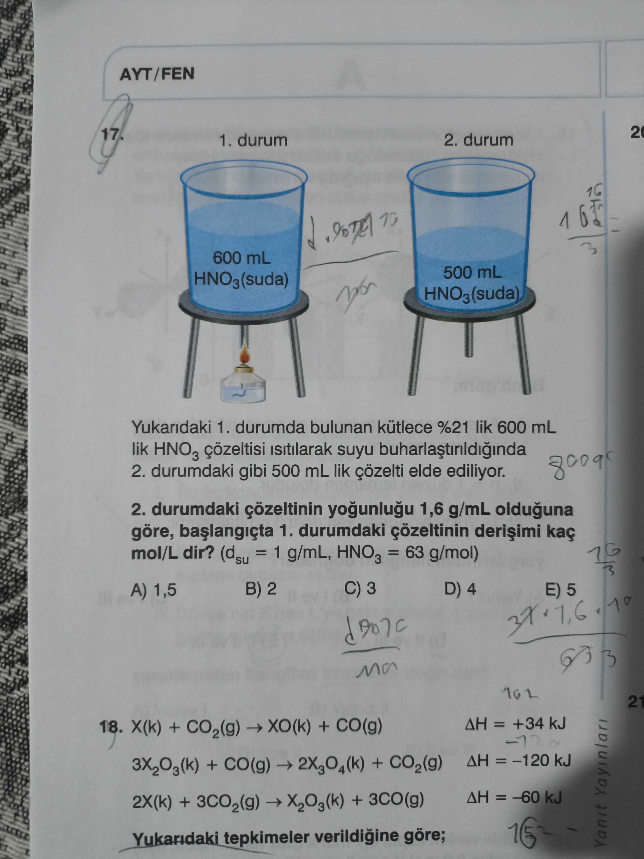 Yukarıdaki 1. durumda bulunan kütlece %21 lik 600 mL lik HNO₃ çözeltisi ısıtılarak suyu