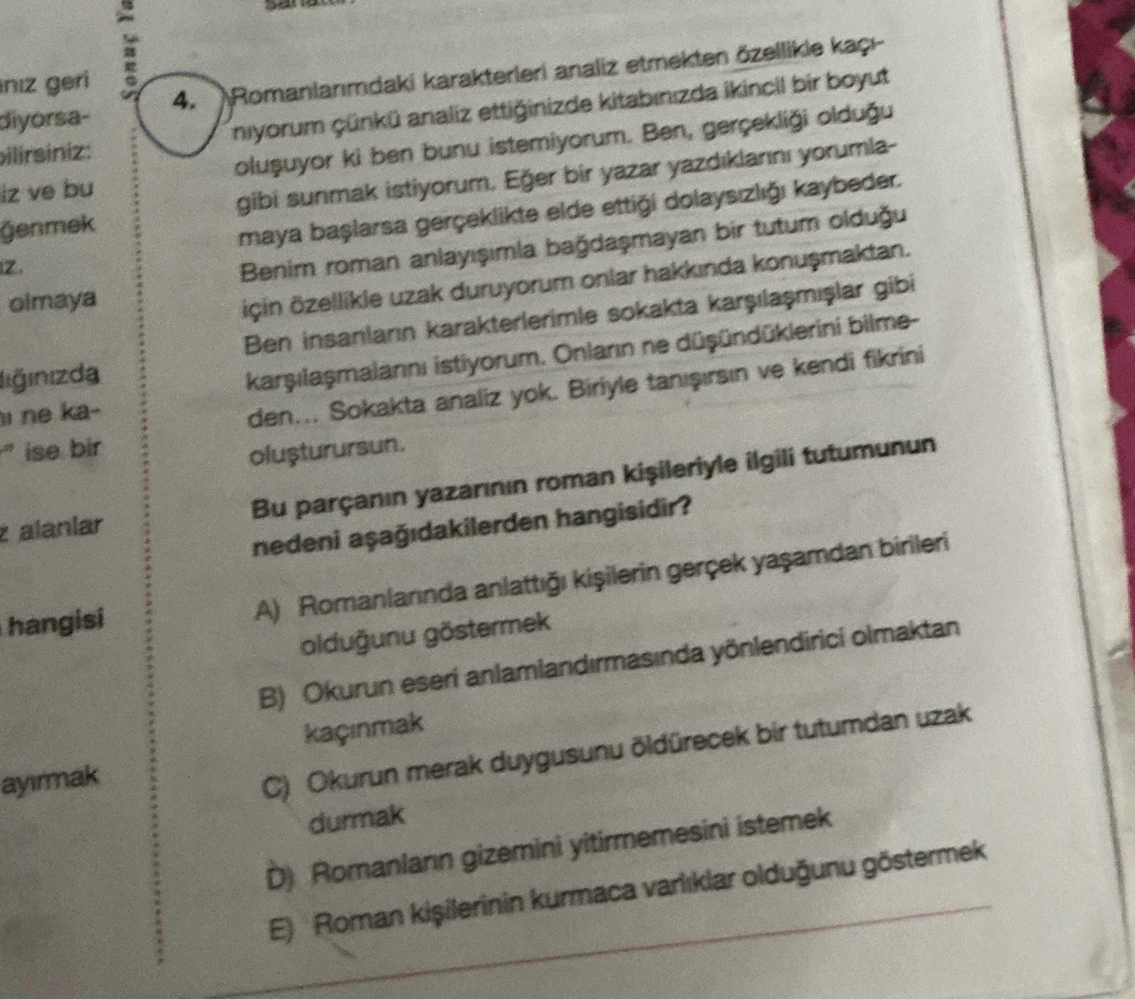 Romanlarımızdaki karakterleri analiz etmekten özellikle kaçınıyorum çünkü analiz ettiğimizde