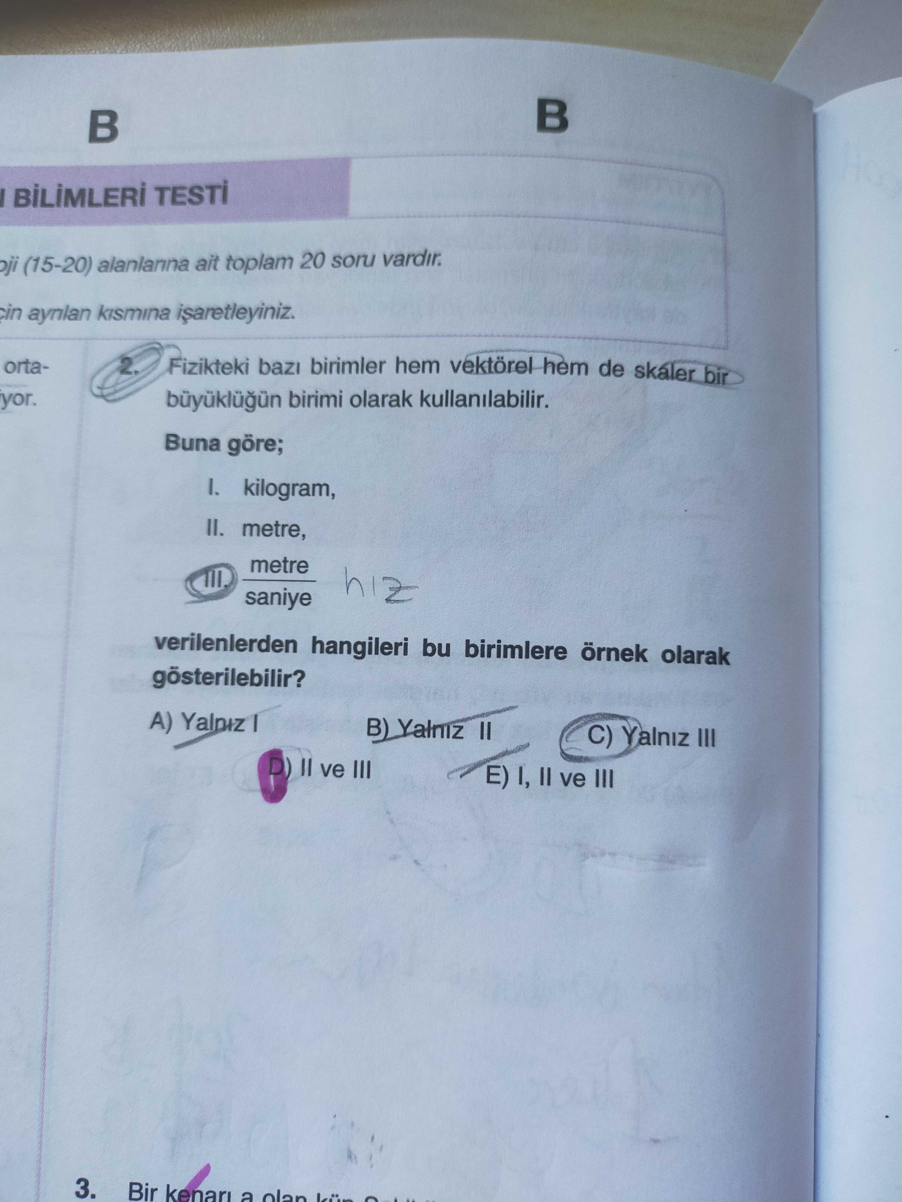 Fizikteki bazı birimler hem vektörel hem de skaler bir büyüklüğün birimi olarak kullanılabilir. Buna