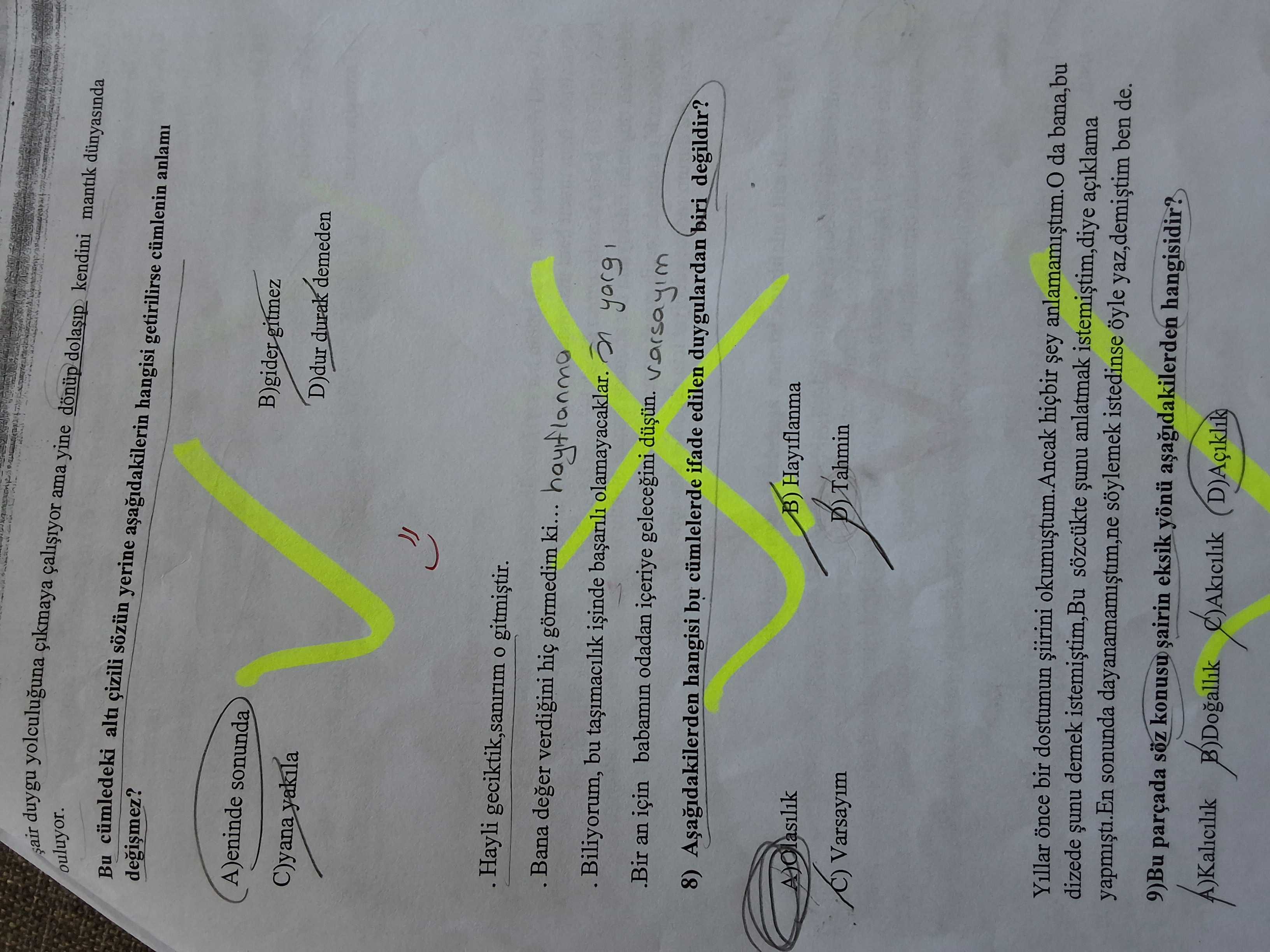 Aşağıdakilerden hangisi bu cümlerde ifade edilen duygulardan biri değildir? . Hayli geciktik
