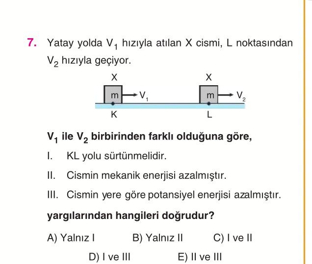 Yatay yolda V₁ hızıyla atılan X cismi, L noktasından V₂ hızıyla geçiyor. V₁ ile V₂ birbirinden