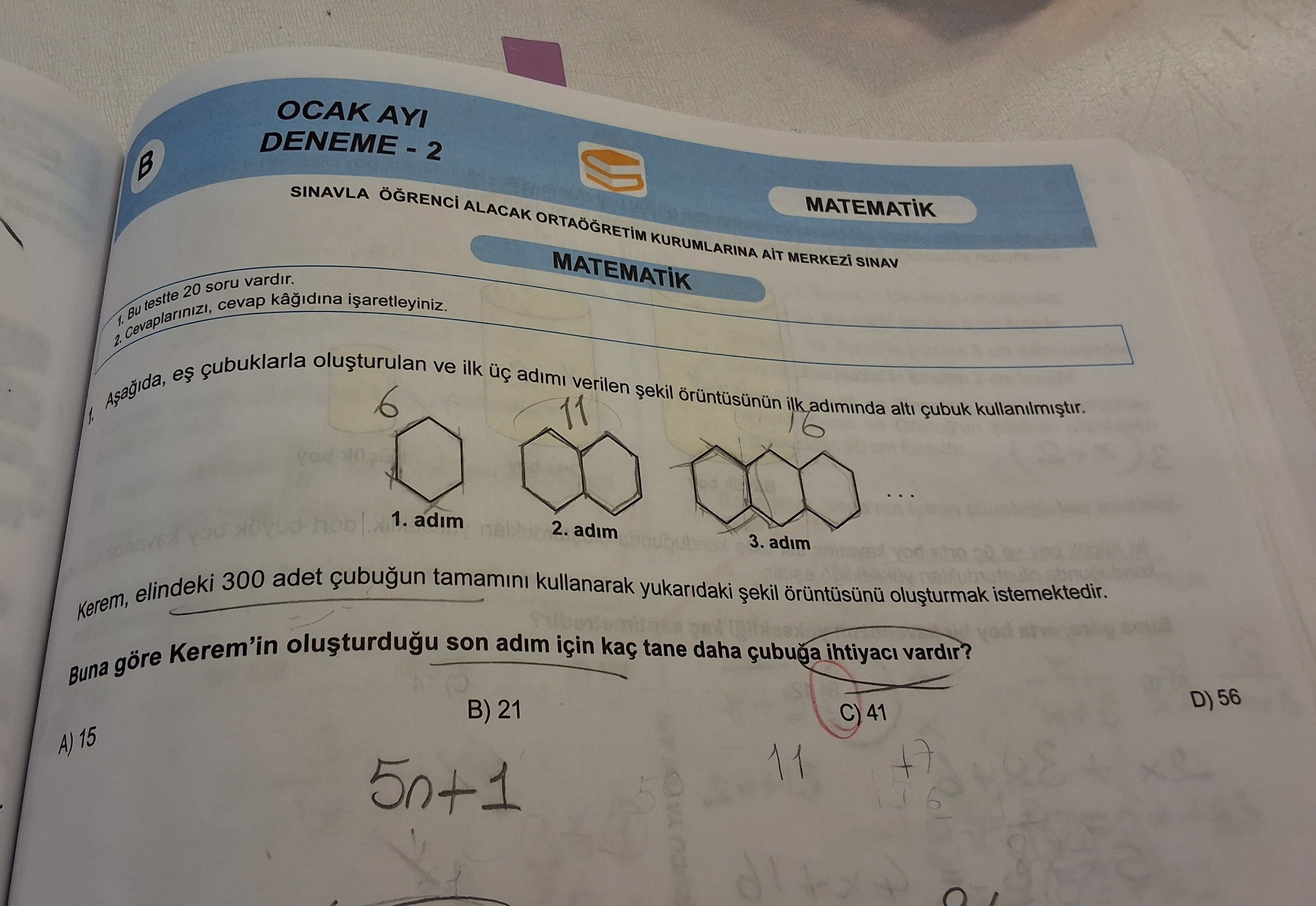 Aşağıda, eş çubuklarla oluşturulan ve ilk üç adımı verilen şekil örüntüsünün ilk adımında altı çubuk