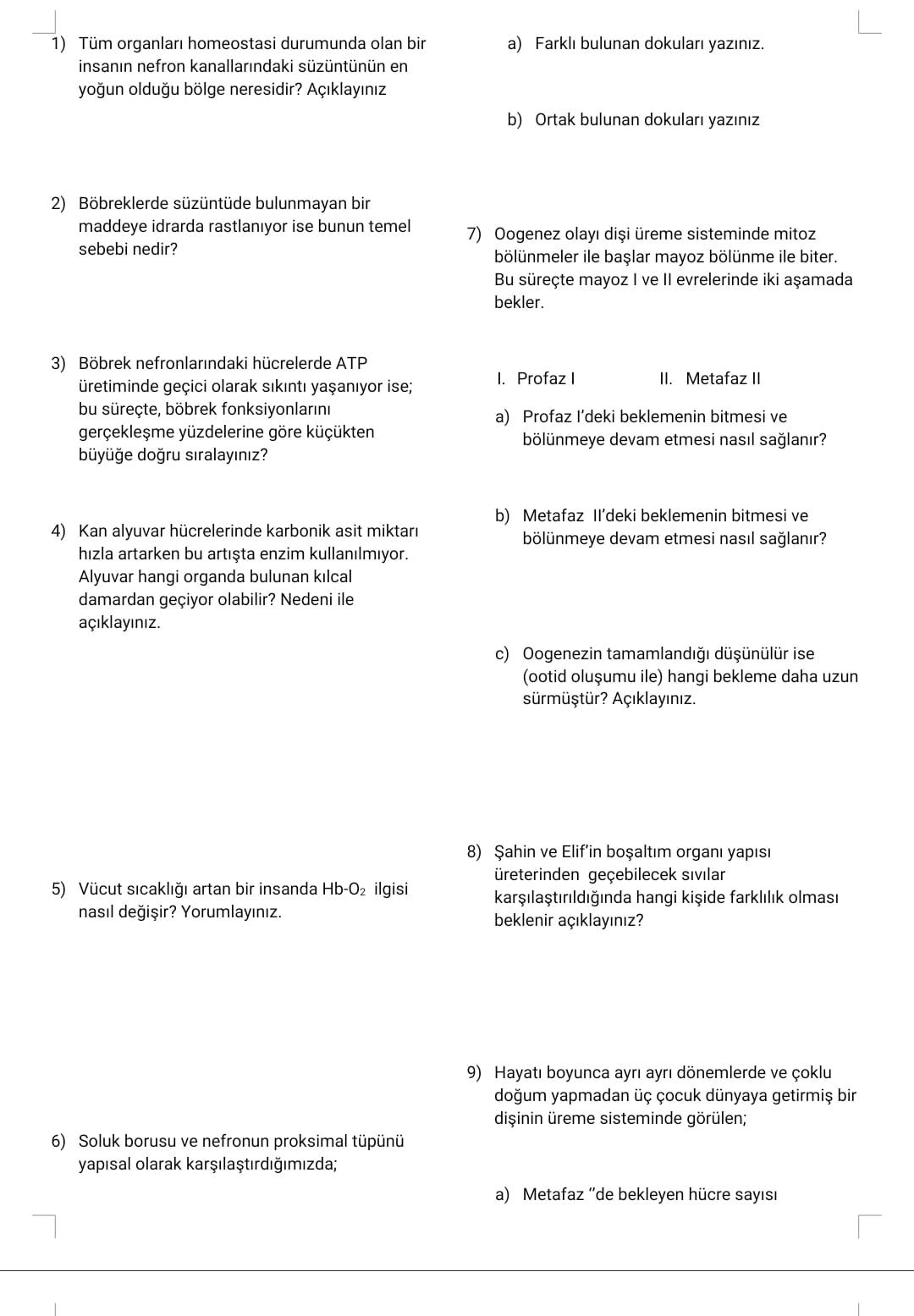 Şahin ve Elif'in boşaltım organı yapısı üretirinden geçebilecek sıvılar karşılaştırıldığında hangi
