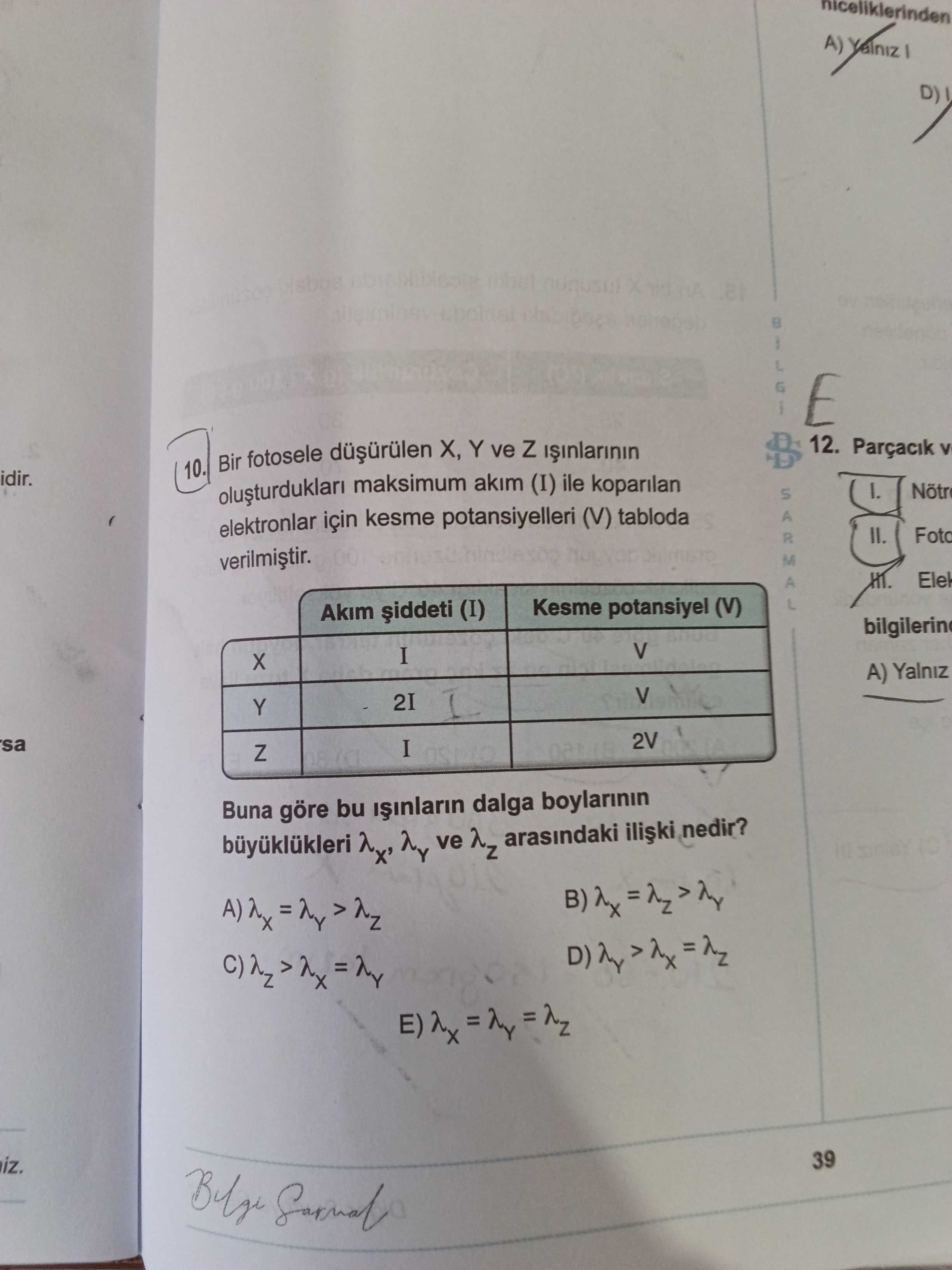 Bir fotosele düşürülen X, Y ve Z ışınlarının oluşturdukları maksimum akım (I) ile koparılan