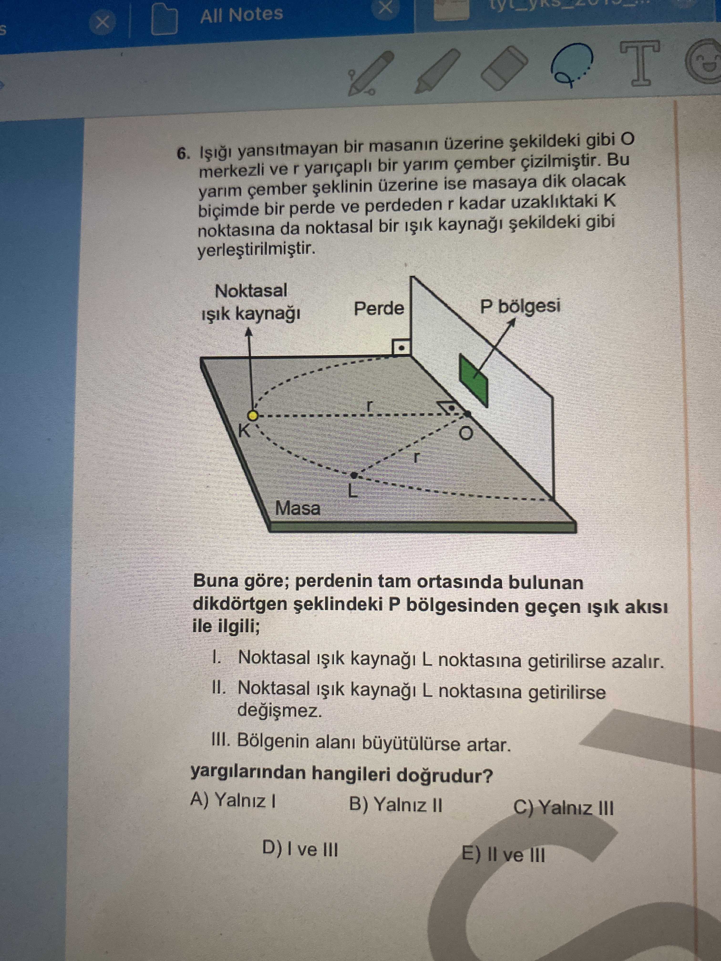 Işığı yansıtmayan bir masanın üzerine şekildeki gibi O merkezli ve r yarıçaplı bir yarım çember