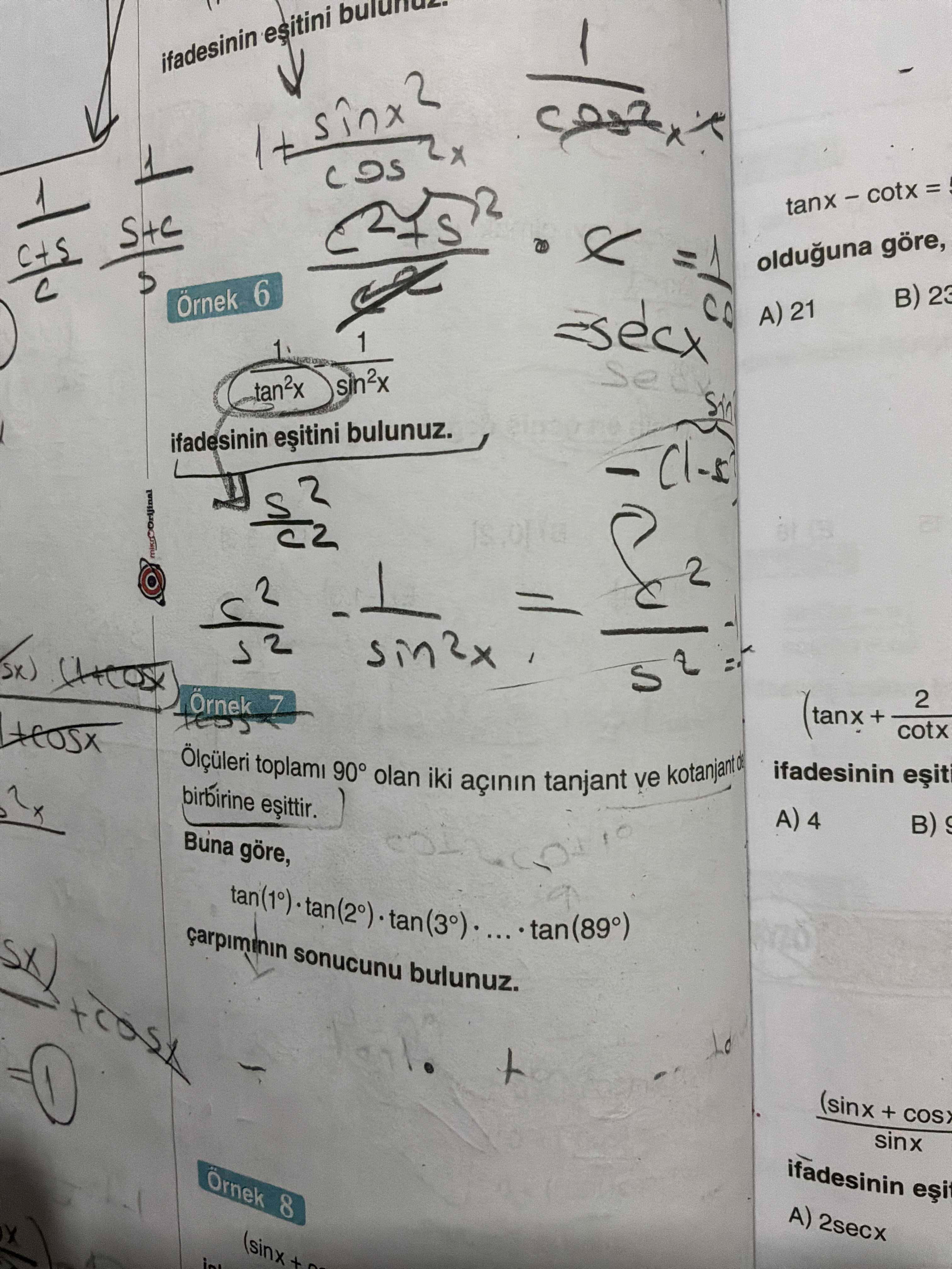Örnek 6 1/tan²x - 1/sin²x ifadesinin eşitini bulunuz.