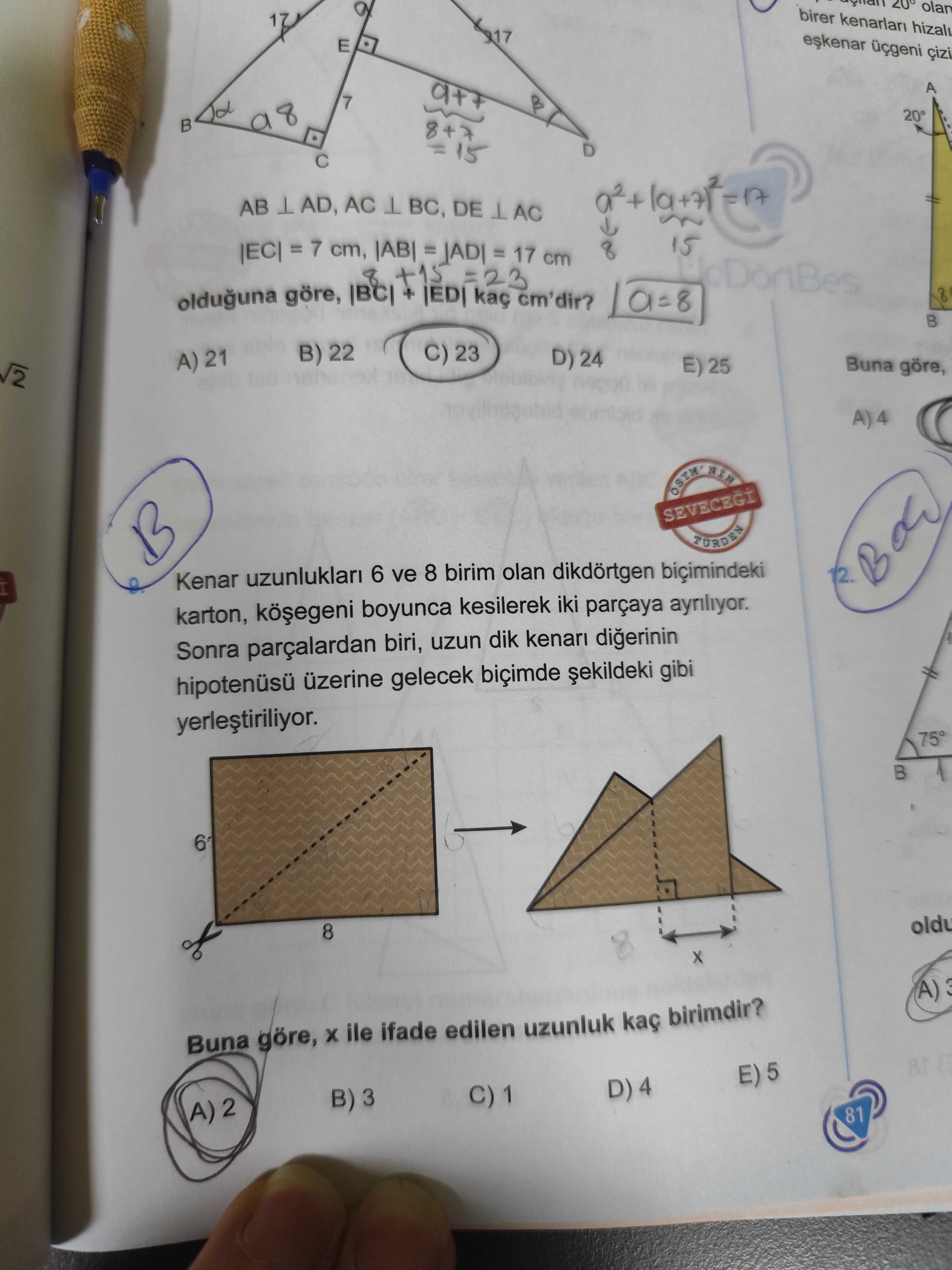 Kenar uzunlukları 6 ve 8 birim olan dikdörtgen biçimindeki karton, köşegeni boyunca kesilerek iki