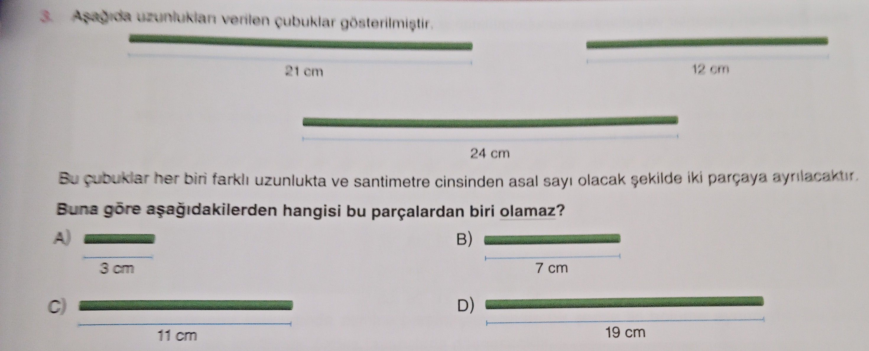 Aşağıda uzunlukları verilen çubuklar gösterilmiştir. Bu çubuklar her biri farklı uzunlukta ve