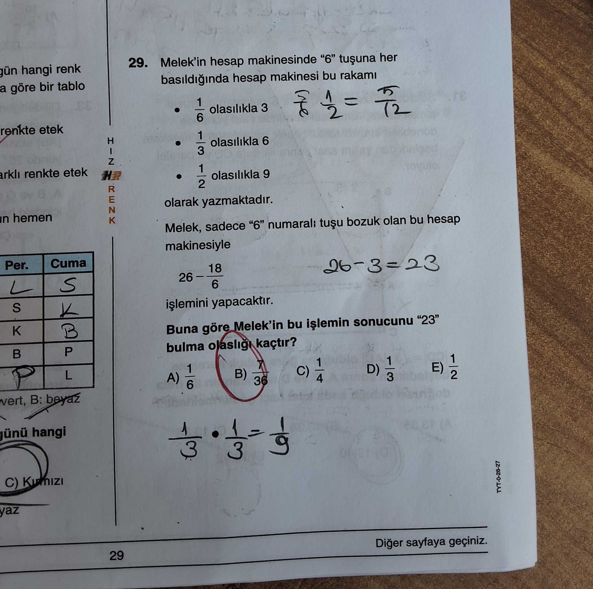Melek'in hesap makinesinde "6" tuşuna her basıldığında hesap makinesi bu rakamı • 1/6 olasılıkla 3 •