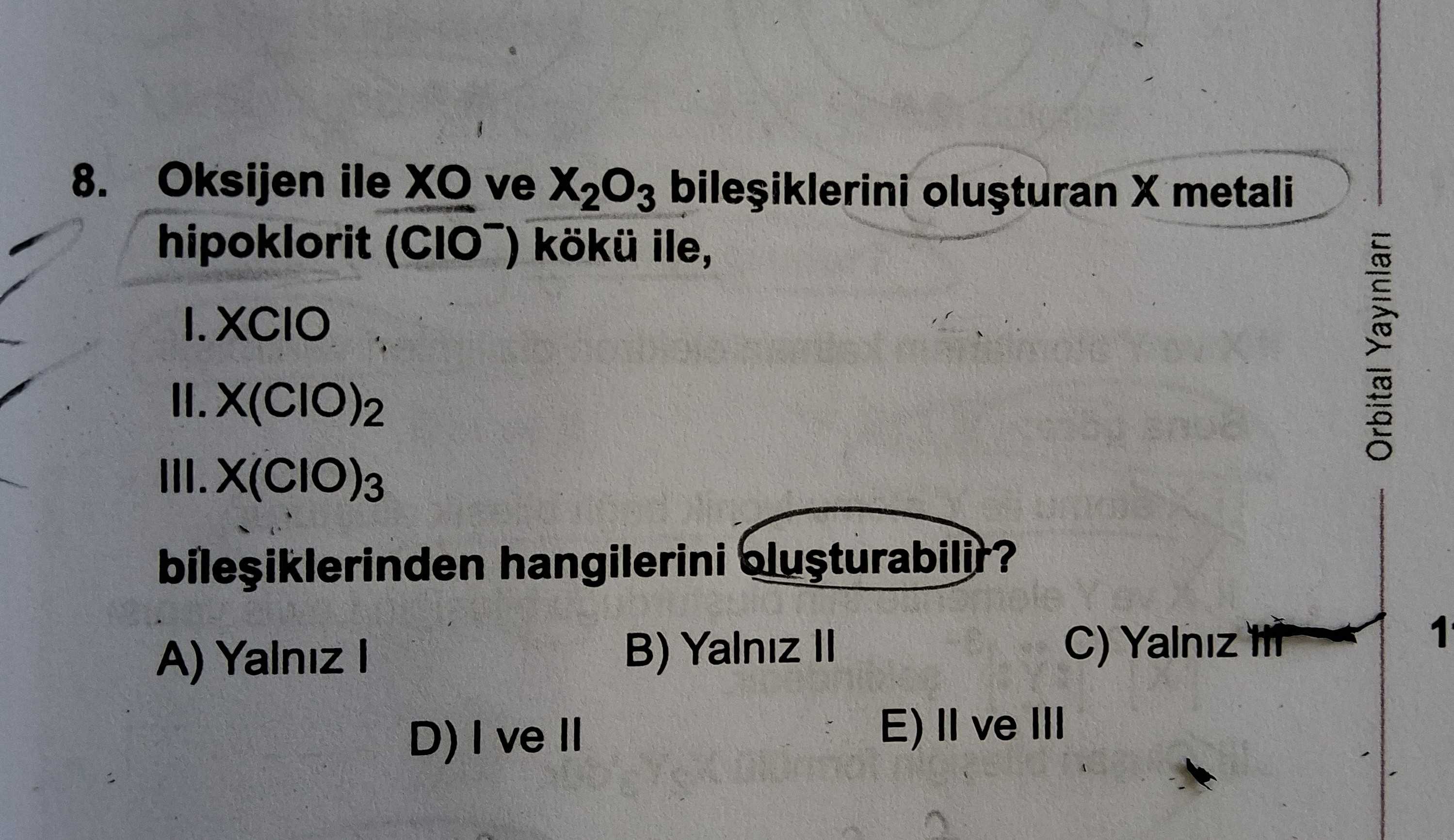 Oksijen ile XO ve X₂O₃ bileşiklerini oluşturan X metali hipoklorit (ClO⁻) kökü ile, I. XClO II