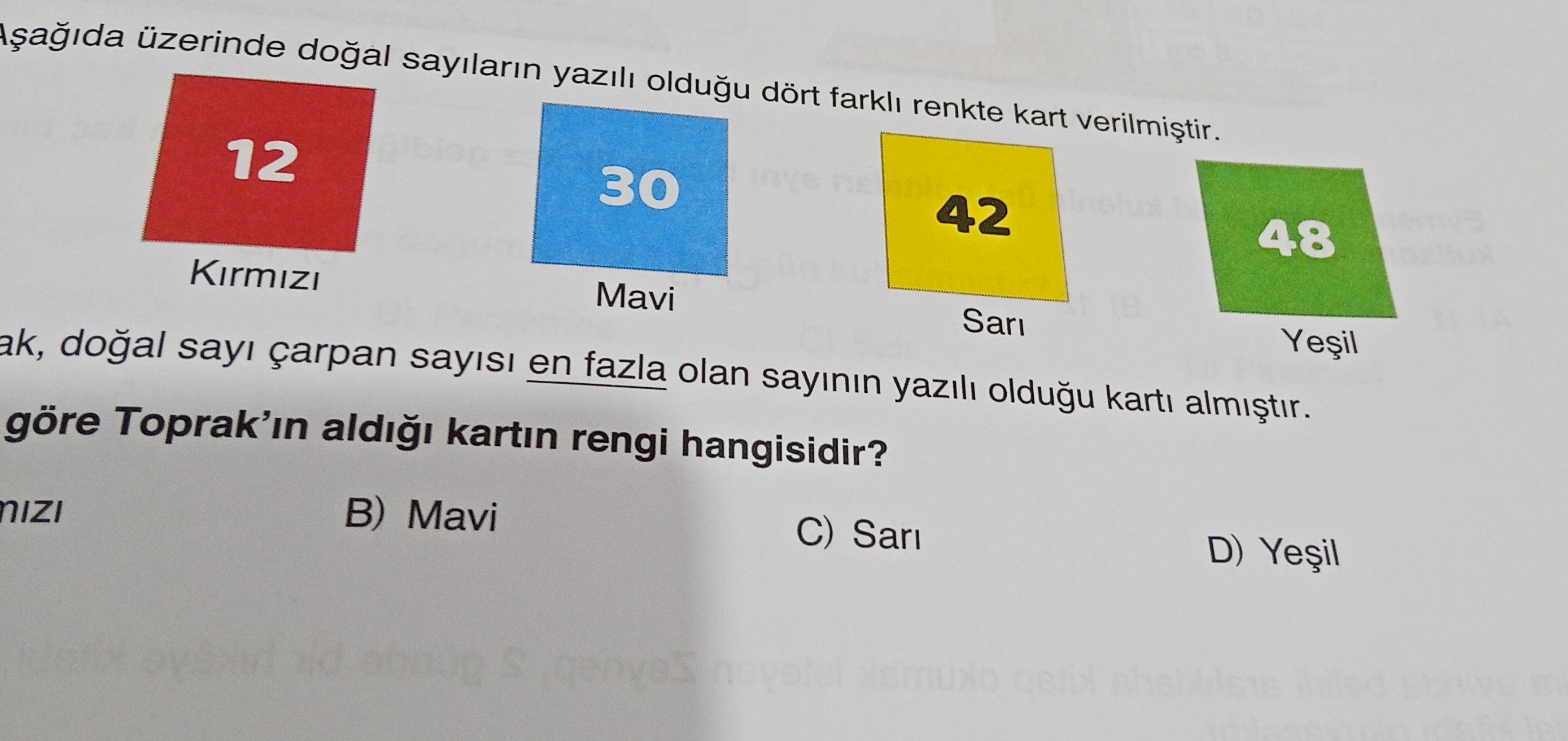 Aşağıda üzerinde doğal sayıların yazılı olduğu dört farklı renkte kart verilmiştir. Kırmızı: 12
