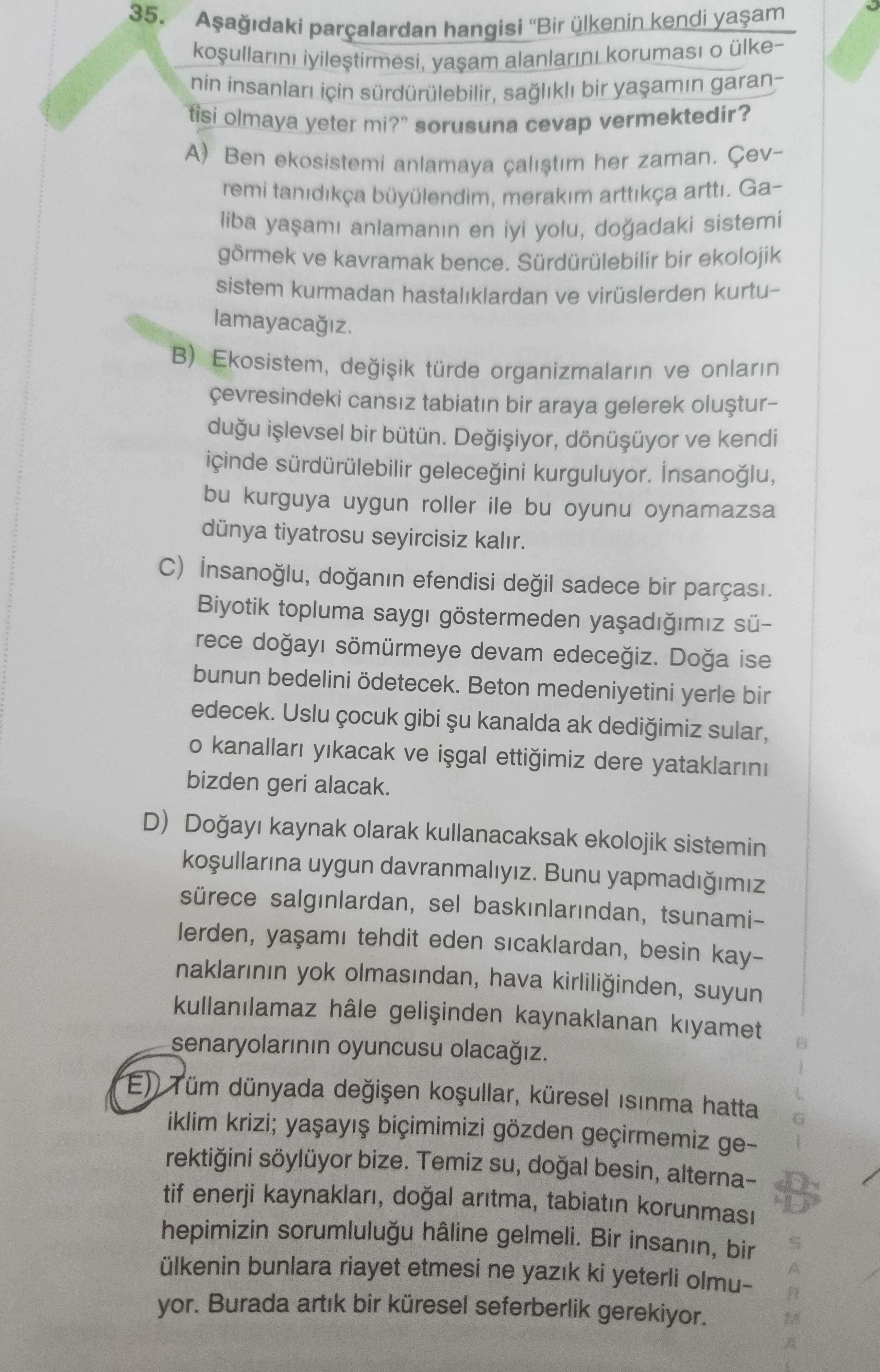 Aşağıdaki parçalardan hangisi "Bir ülkenin kendi yaşam koşullarını iyileştirmesi, yaşam alanlarını