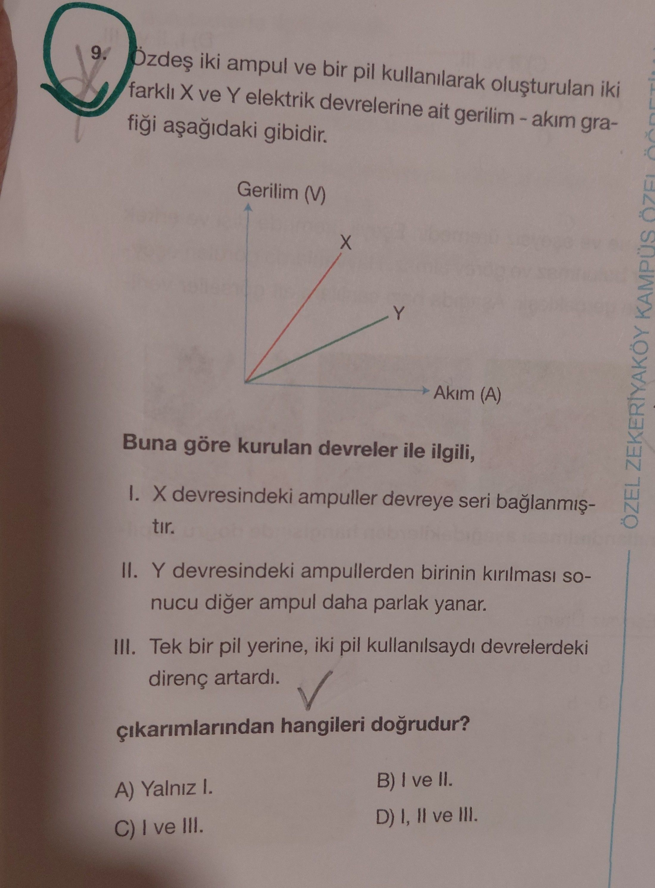 Özdeş iki ampul ve bir pil kullanılarak oluşturulan iki farklı X ve Y elektrik devrelerine ait