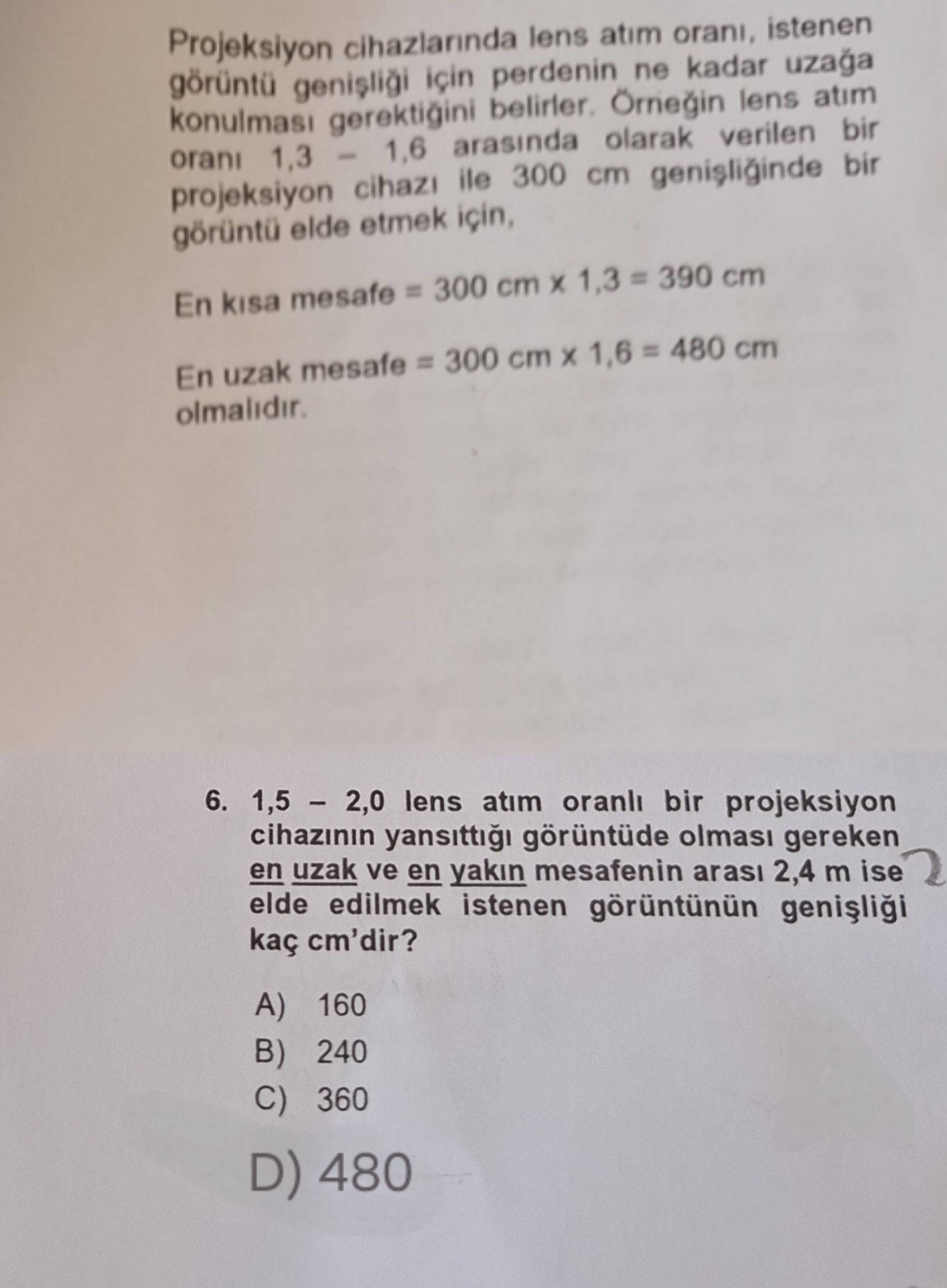 1,5 – 2,0 lens atım oranlı bir projeksiyon cihazının yansıttığı görüntüde olması gereken en uzak ve