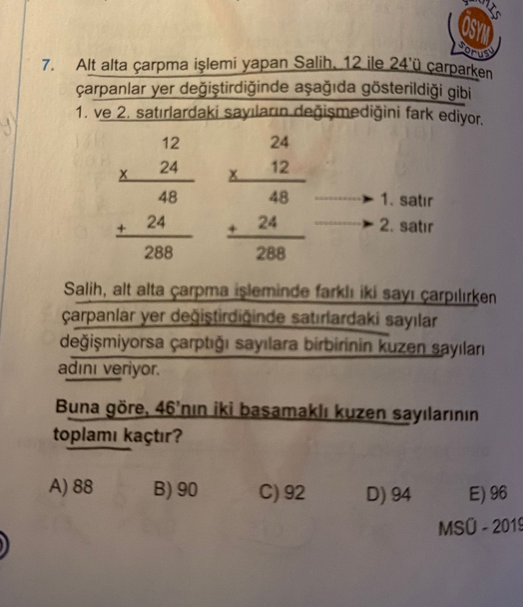 Alt alta çarpma işlemi yapan Salih, 12 ile 24'ü çarparken çarpanlar yer değiştirdiğinde aşağıda