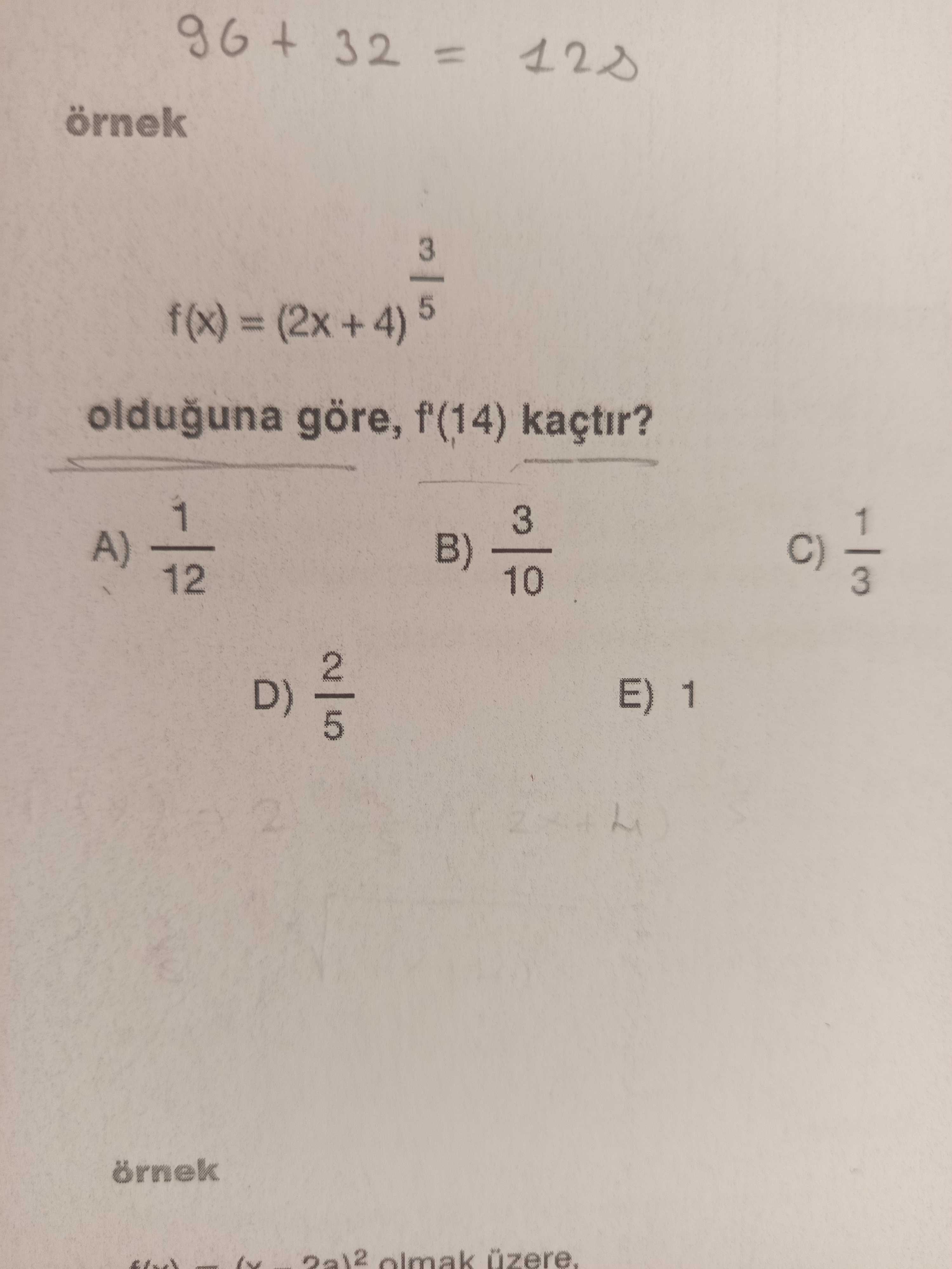 örnek f(x) = (2x + 4)^(3/5) olduğuna göre, f'(14) kaçtır?