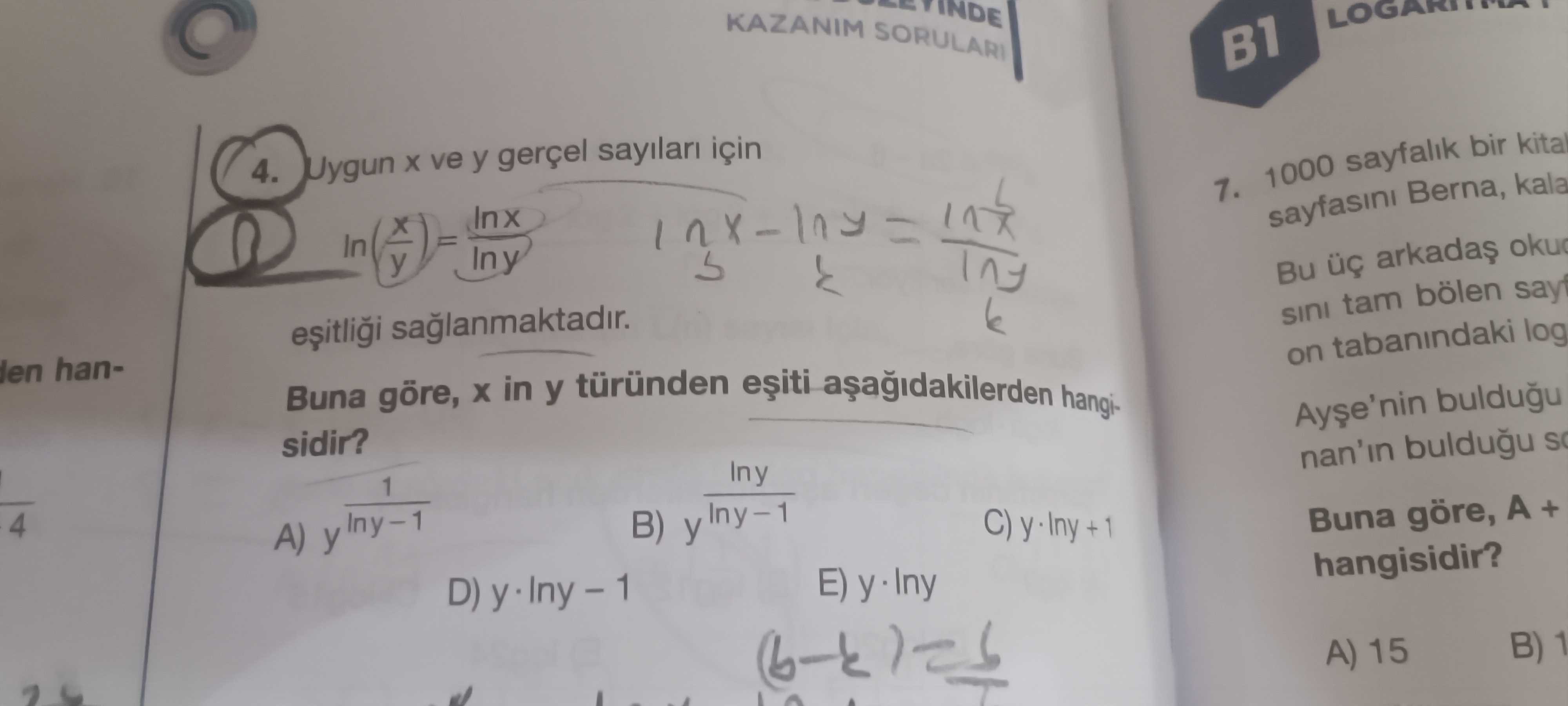 Uygun x ve y gerçel sayıları için ln(x/y) = lnx/lny eşitliği sağlanmaktadır. Buna göre, x in y