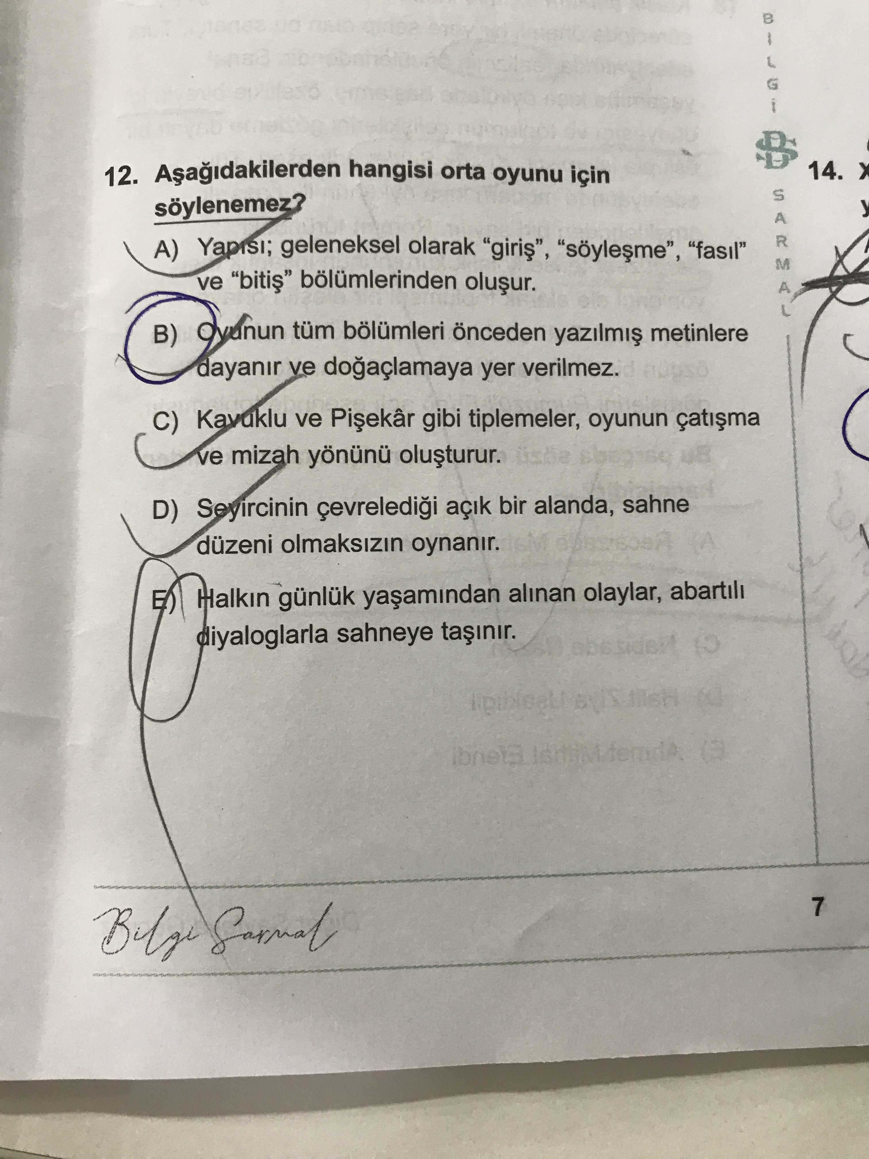 Aşağıdakilerden hangisi orta oyunu için söylenemez?