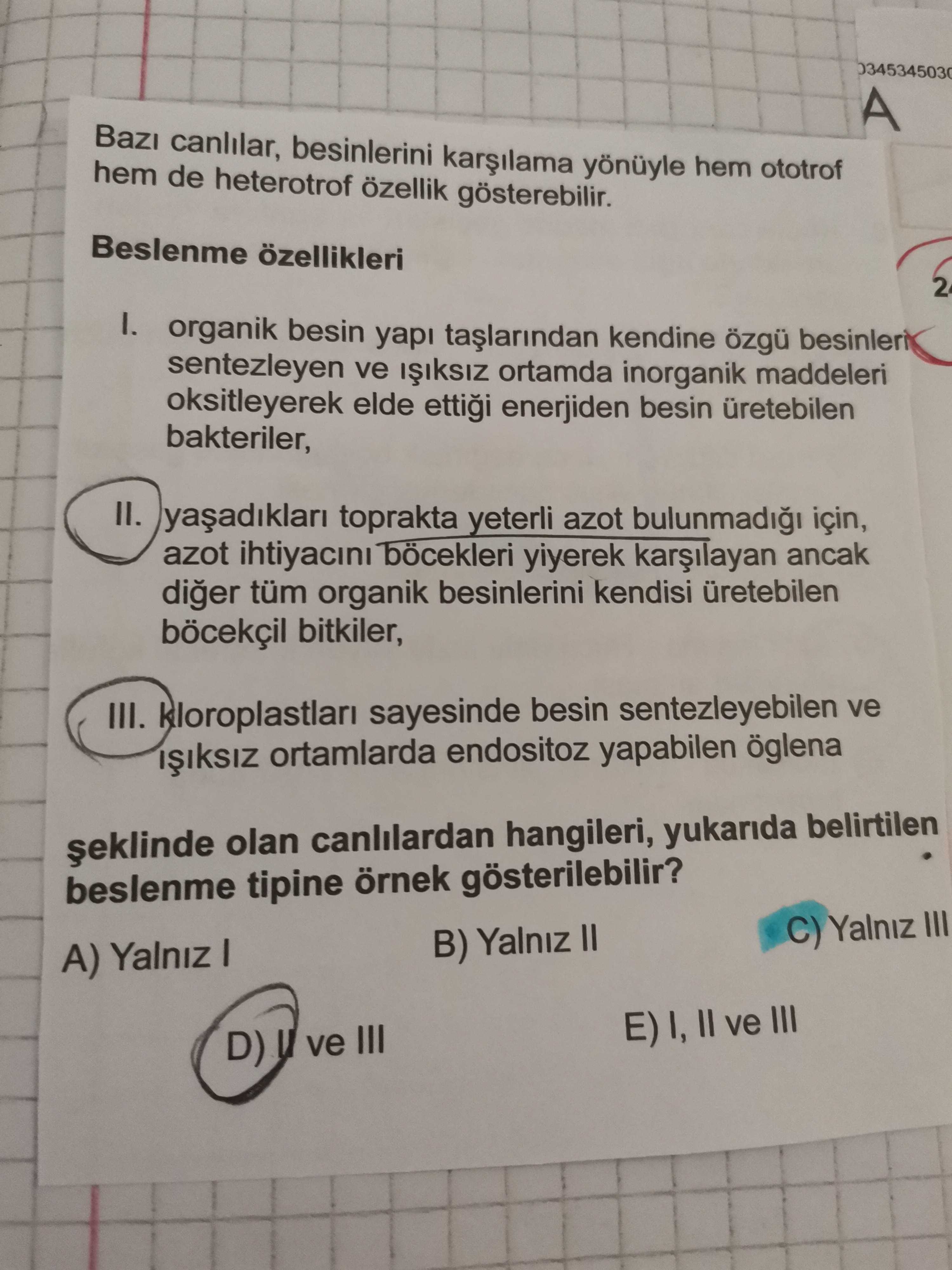 Bazı canlılar, besinlerini karşılama yönüyle hem ototrof hem de heterotrof özellik gösterebilir