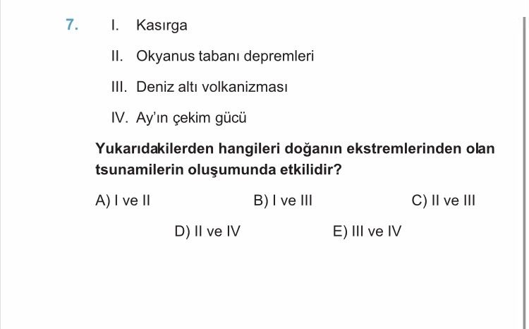 I. Kasırga II. Okyanus tabanı depremleri III. Deniz altı volkanizması IV. Ay'ın çekim gücü