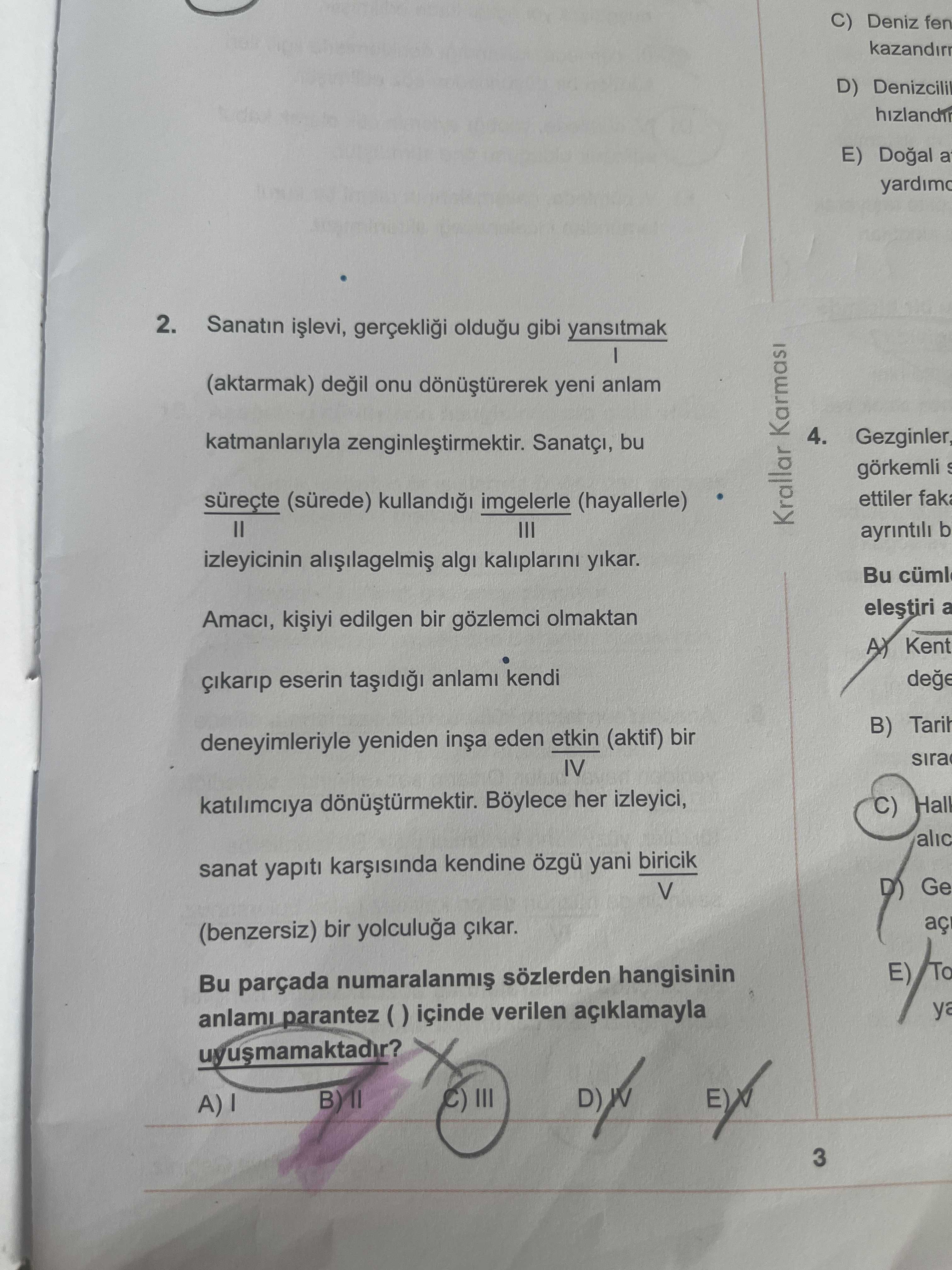 Sanatın işlevi, gerçekliği olduğu gibi yansıtmak I (aktarmak) değil onu dönüştürerek yeni anlam