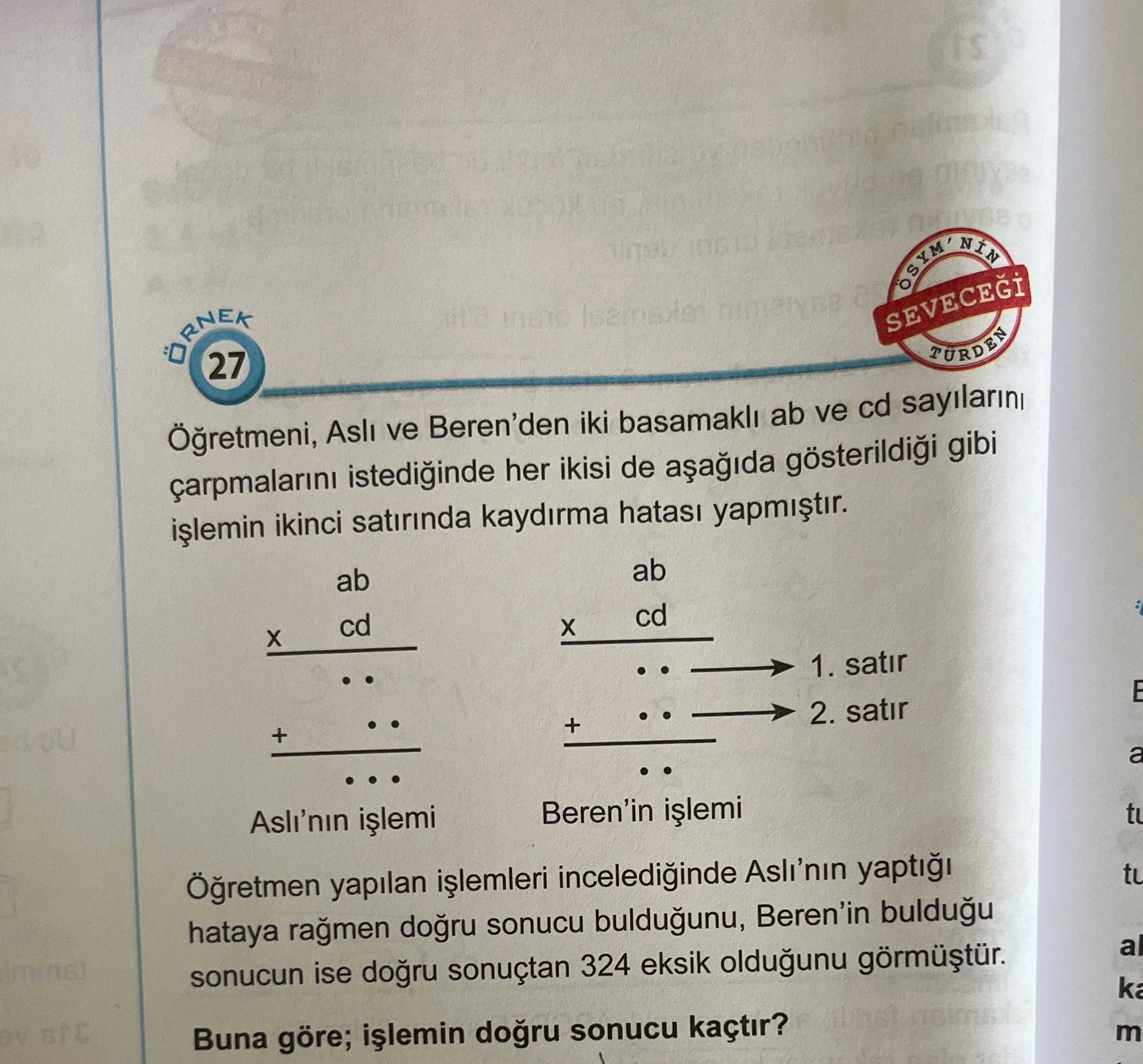 Öğretmeni, Aslı ve Beren'den iki basamaklı ab ve cd sayılarını çarpmalarını istediğinde her ikisi de
