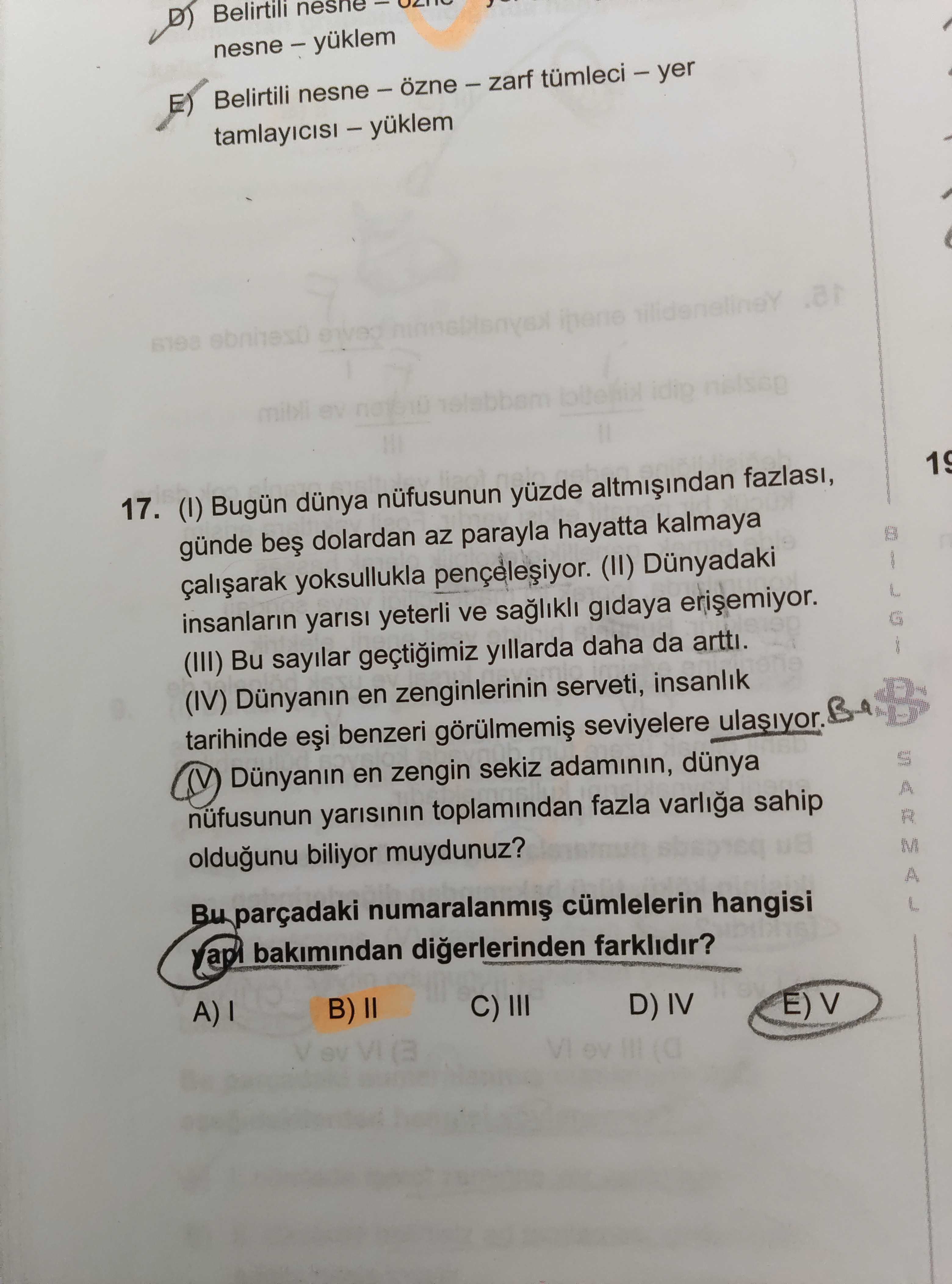 (I) Bugün dünya nüfusunun yüzde altmışından fazlası, günde beş dolardan az parayla hayatta kalmaya