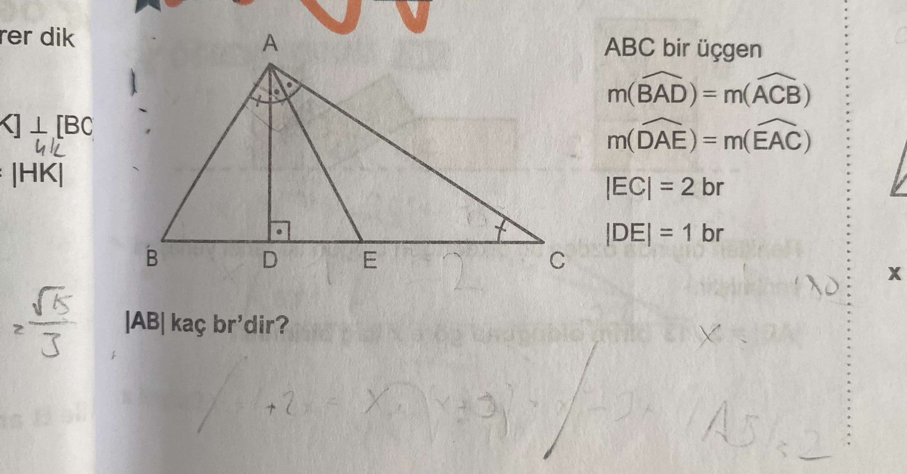 ABC bir üçgen m(BAD) = m(ACB) m(DAE) = m(EAC) |EC| = 2 br |DE| = 1 br |AB| kaç br'dir?