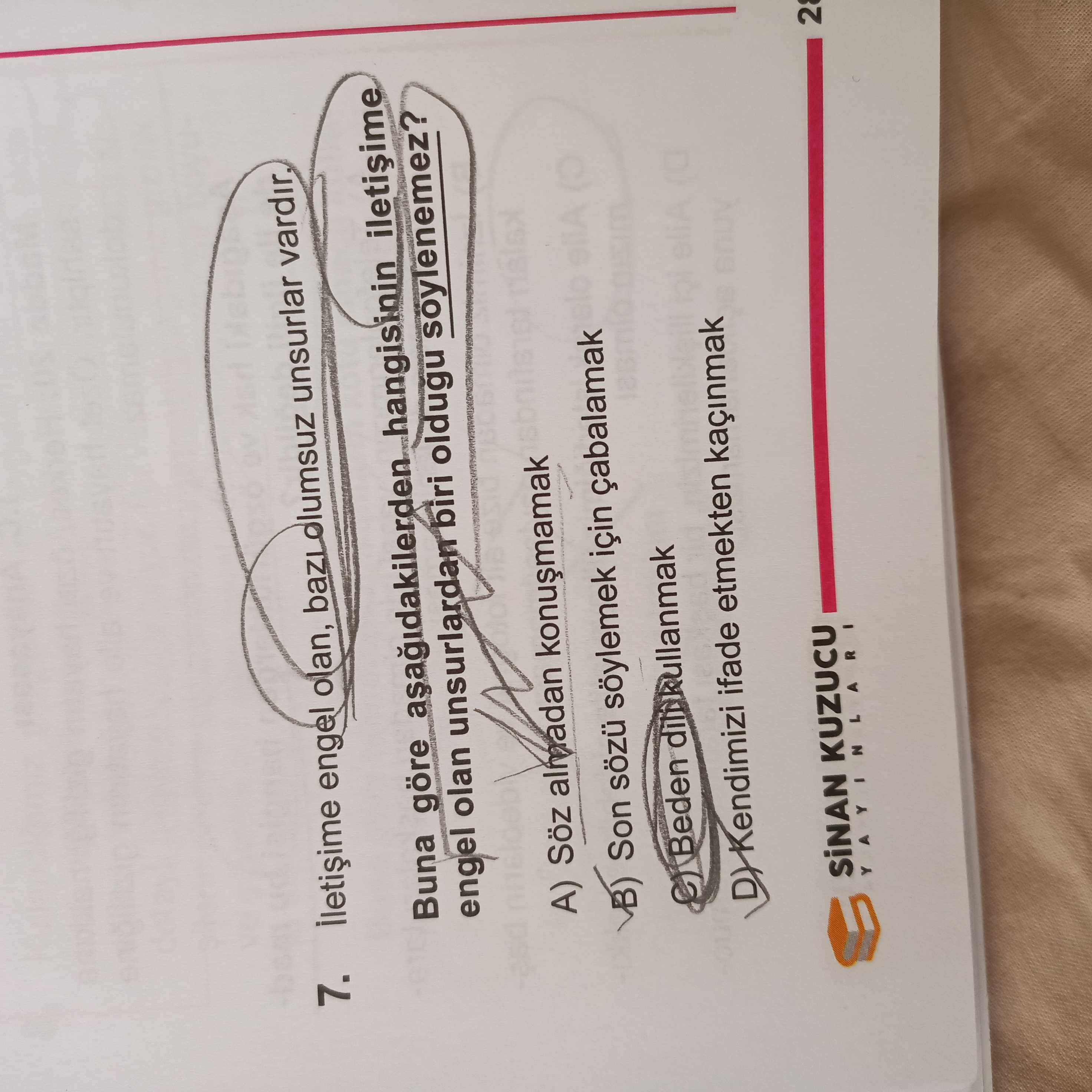 İletişime engel olan, bazı olumsuz unsurlar vardır. Buna göre aşağıdakilerden hangisinin iletişime