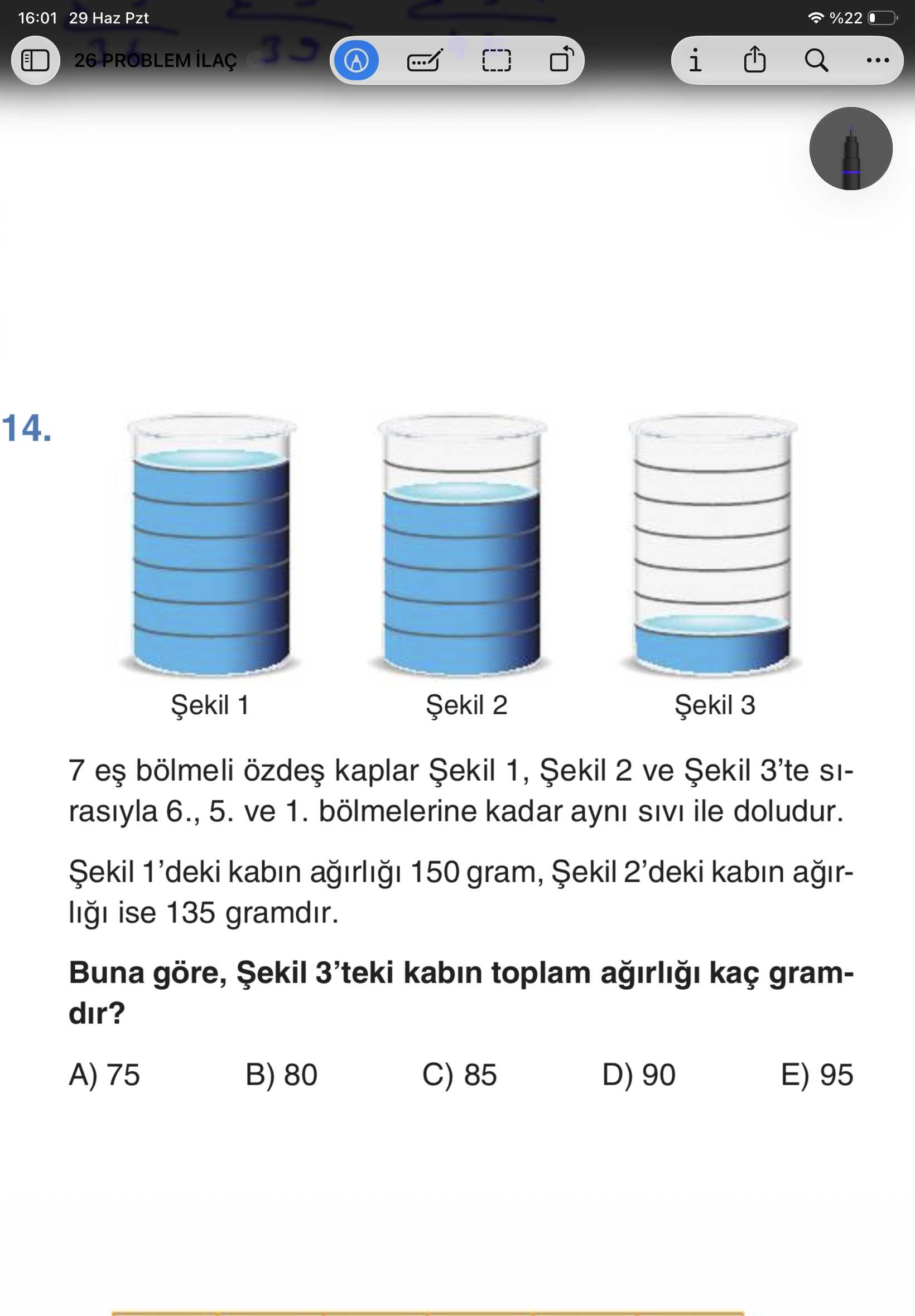 7 eş bölmeli özdeş kaplar Şekil 1, Şekil 2 ve Şekil 3'te sırasıyla 6., 5. ve 1. bölmelerine kadar