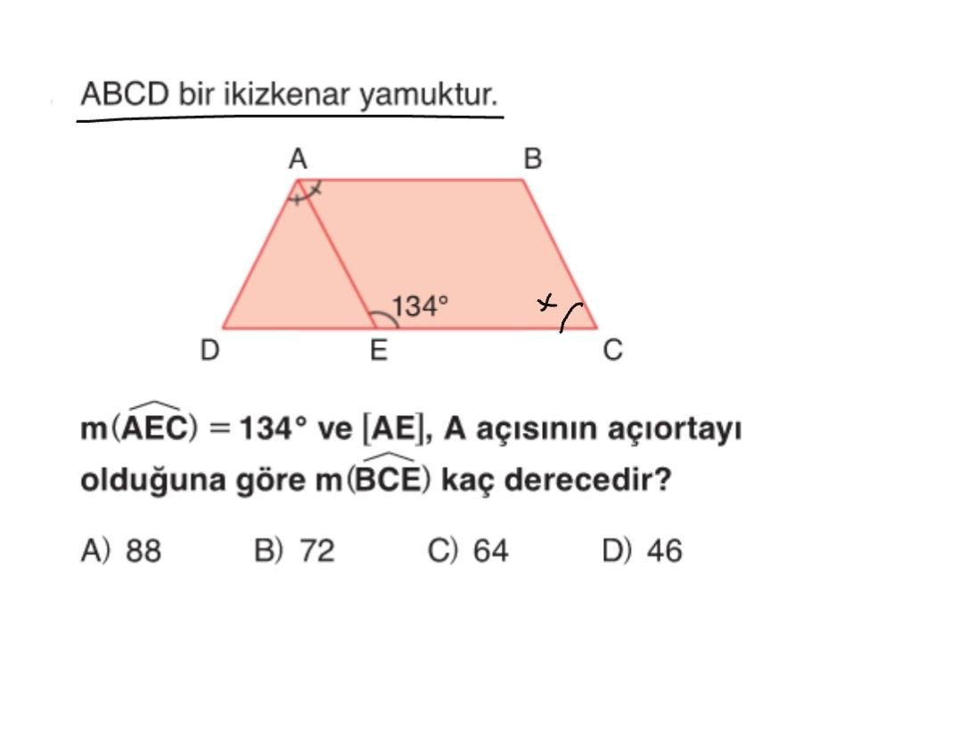 ABCD bir ikizkenar yamuktur. m(AEC) = 134° ve [AE], A açısının açıortayı olduğuna göre m(BCE) kaç