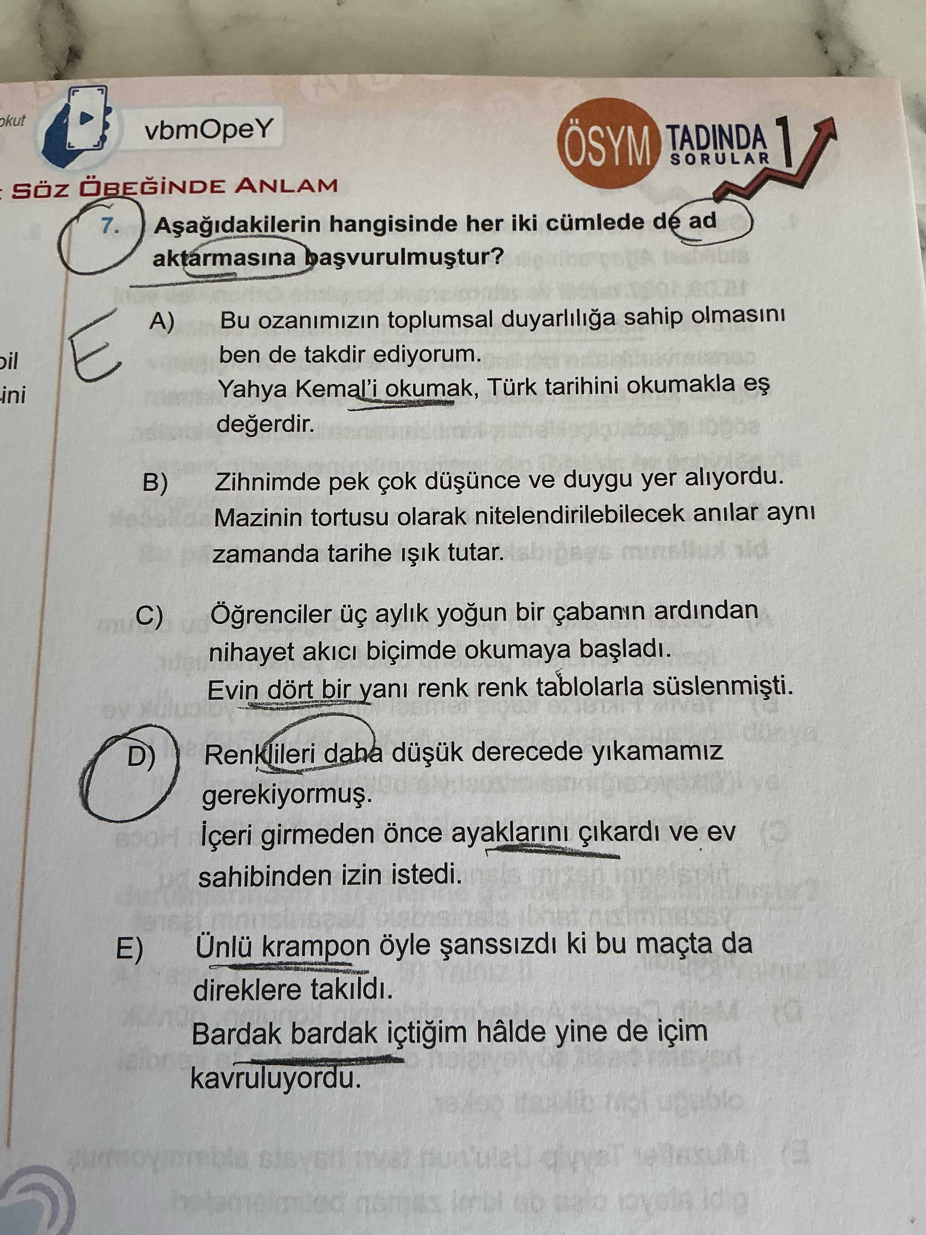 Aşağıdakilerin hangisinde her iki cümlede de ad aktarmasına başvurulmuştur?