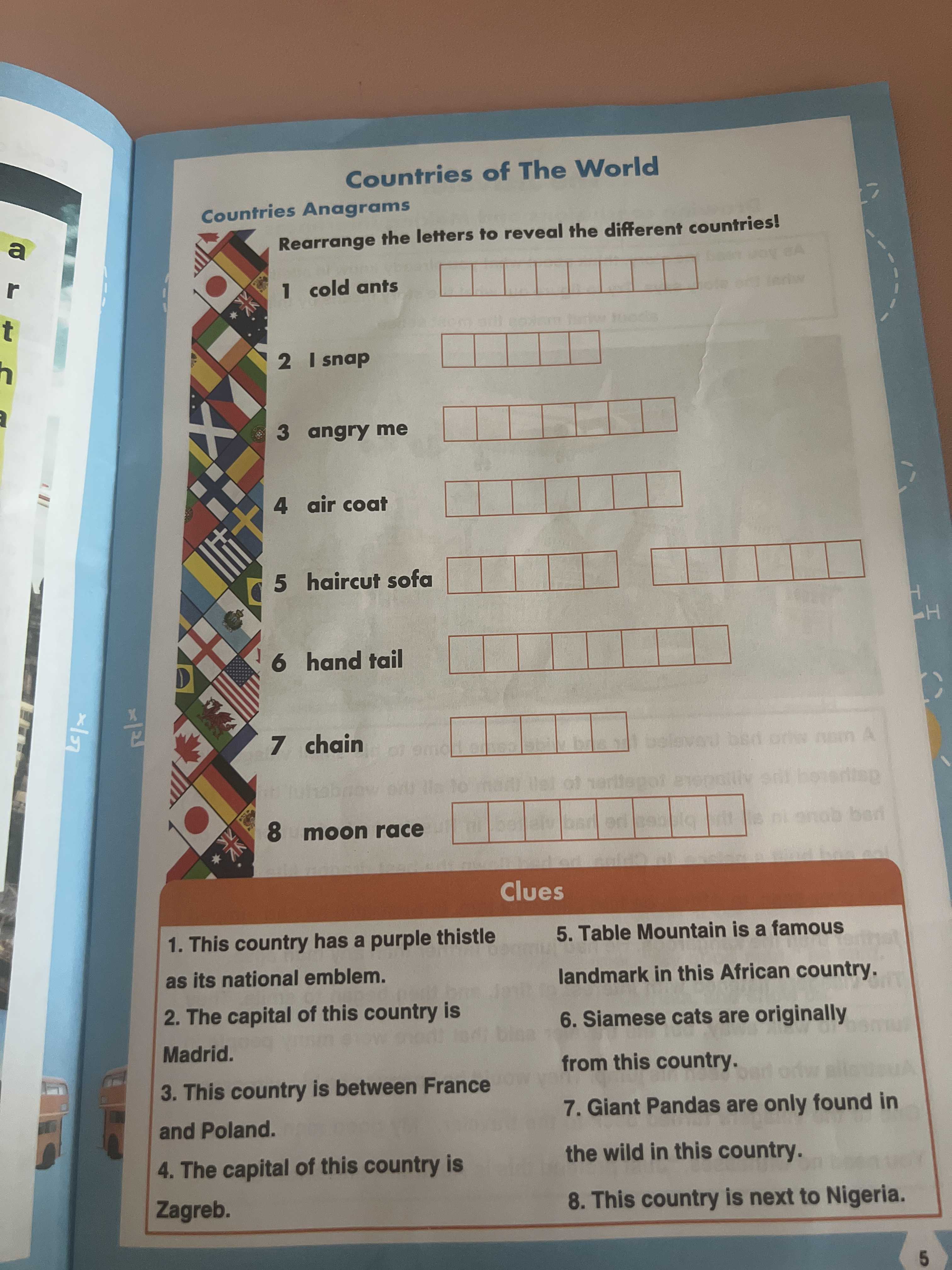 Countries of The World Countries Anagrams Rearrange the letters to reveal the different countries! 1