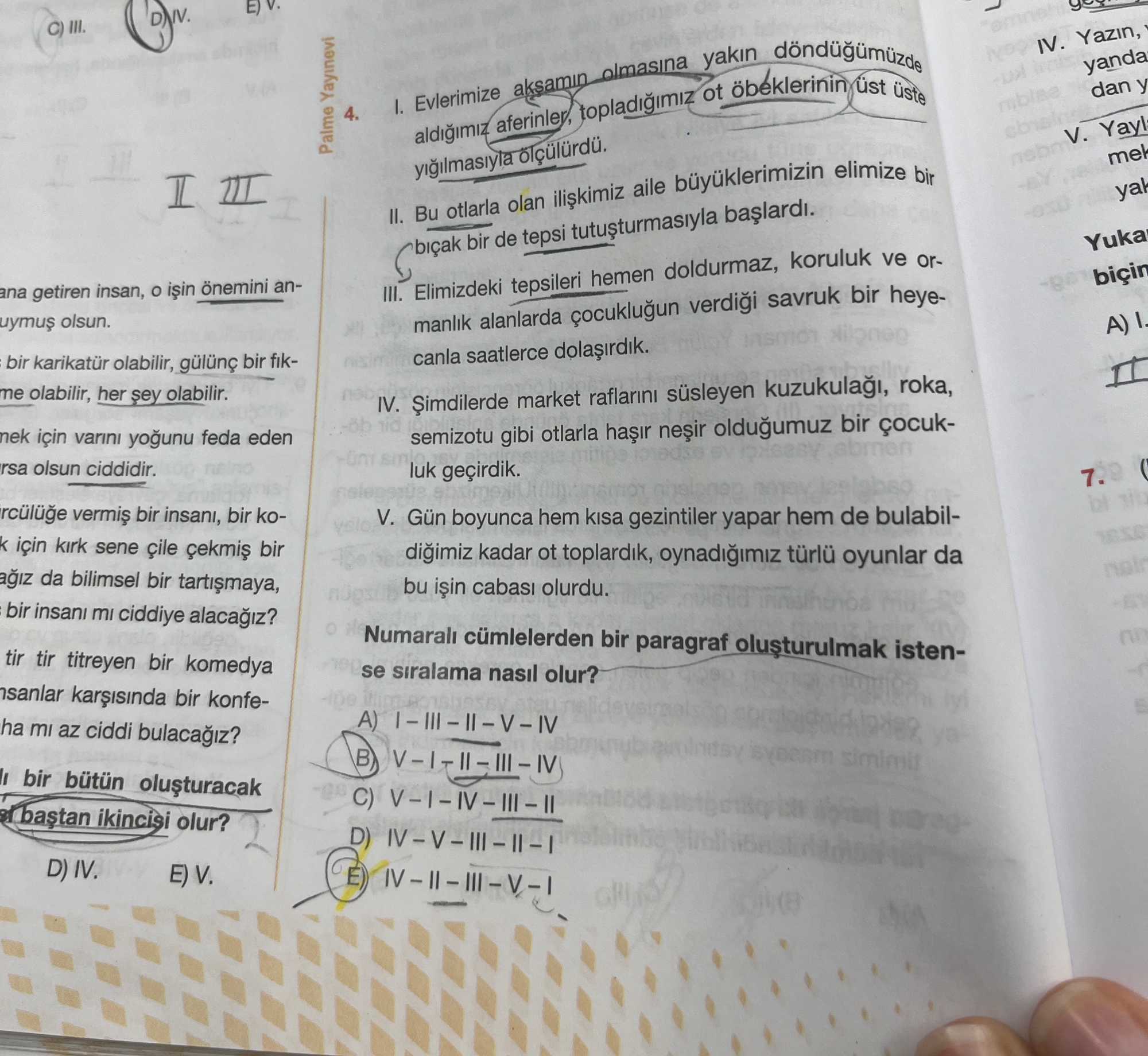 I. Evlerimize akşamın olmasına yakın döndüğümüzde aldığımız aferinler, topladığımız ot öbeklerinin