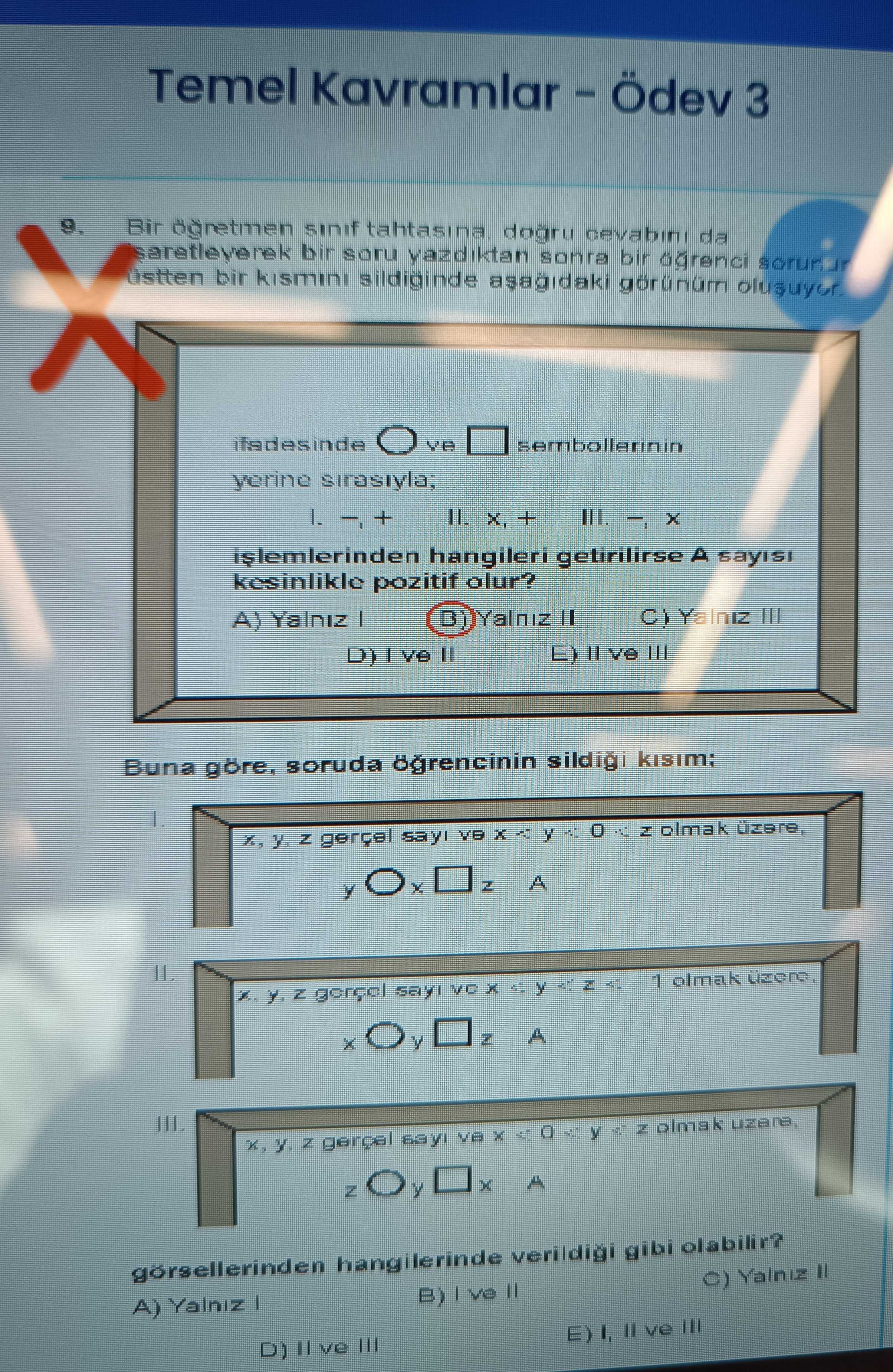 Bir öğretmen sınıf tahtasına, doğru cevabını da işaretleyerek bir soru yazdıktan sonra bir öğrenci