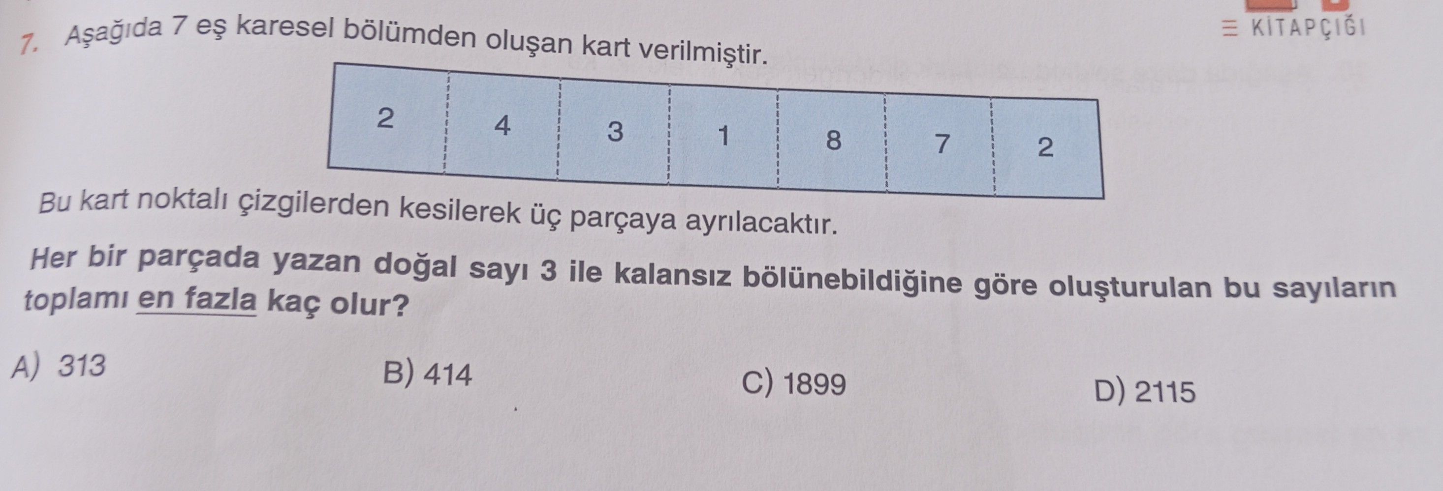Aşağıda 7 eş karesel bölümden oluşan kart verilmiştir. Bu kart noktalı çizgilerden kesilerek üç