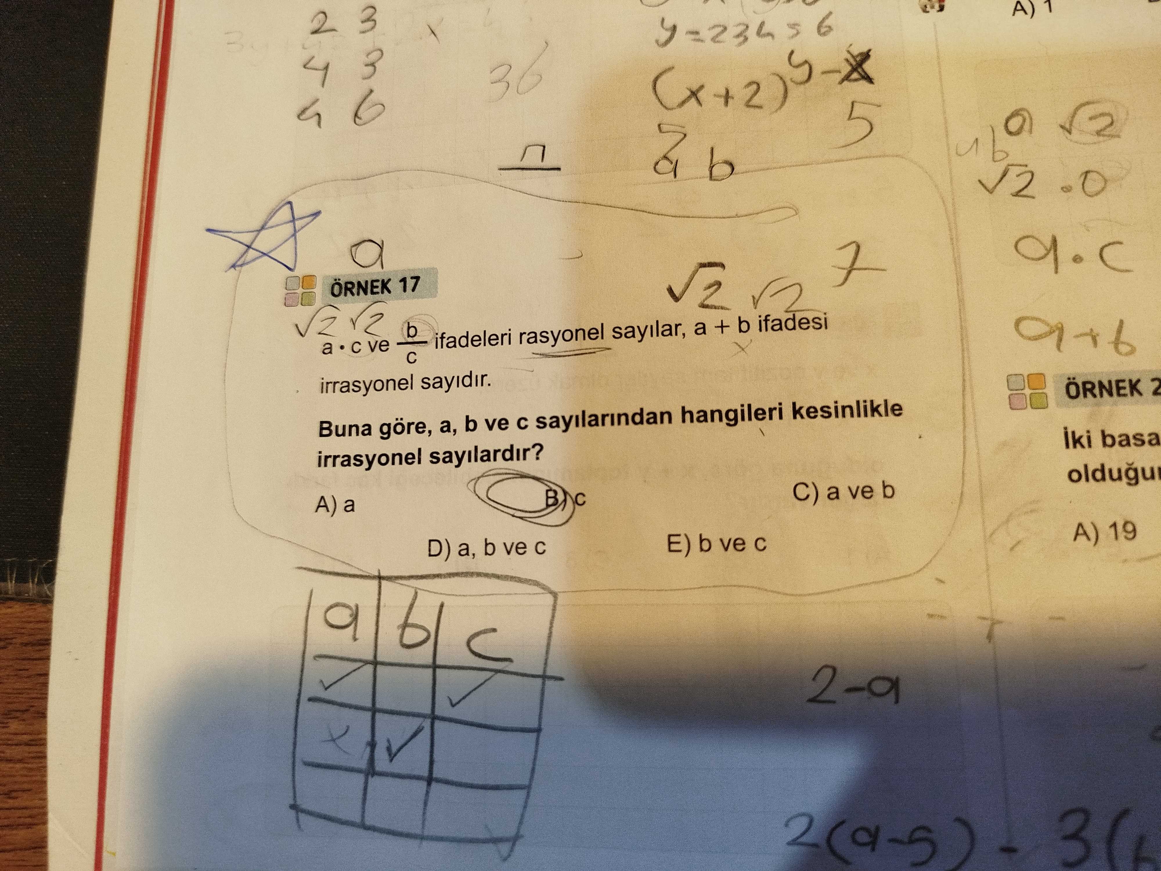 ÖRNEK 17 a · c ve b/c ifadeleri rasyonel sayılar, a + b ifadesi irrasyonel sayıdır. Buna göre, a, b