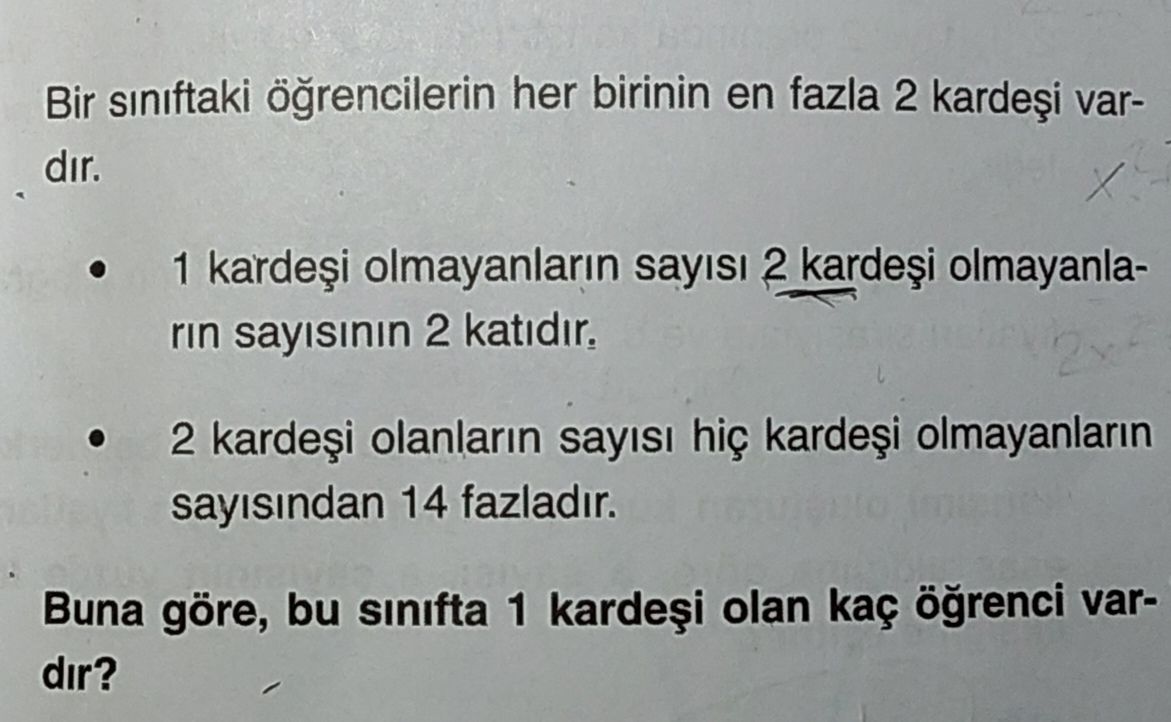 Bir sınıftaki öğrencilerin her birinin en fazla 2 kardeşi vardır. • 1 kardeşi olmayanların sayısı 2