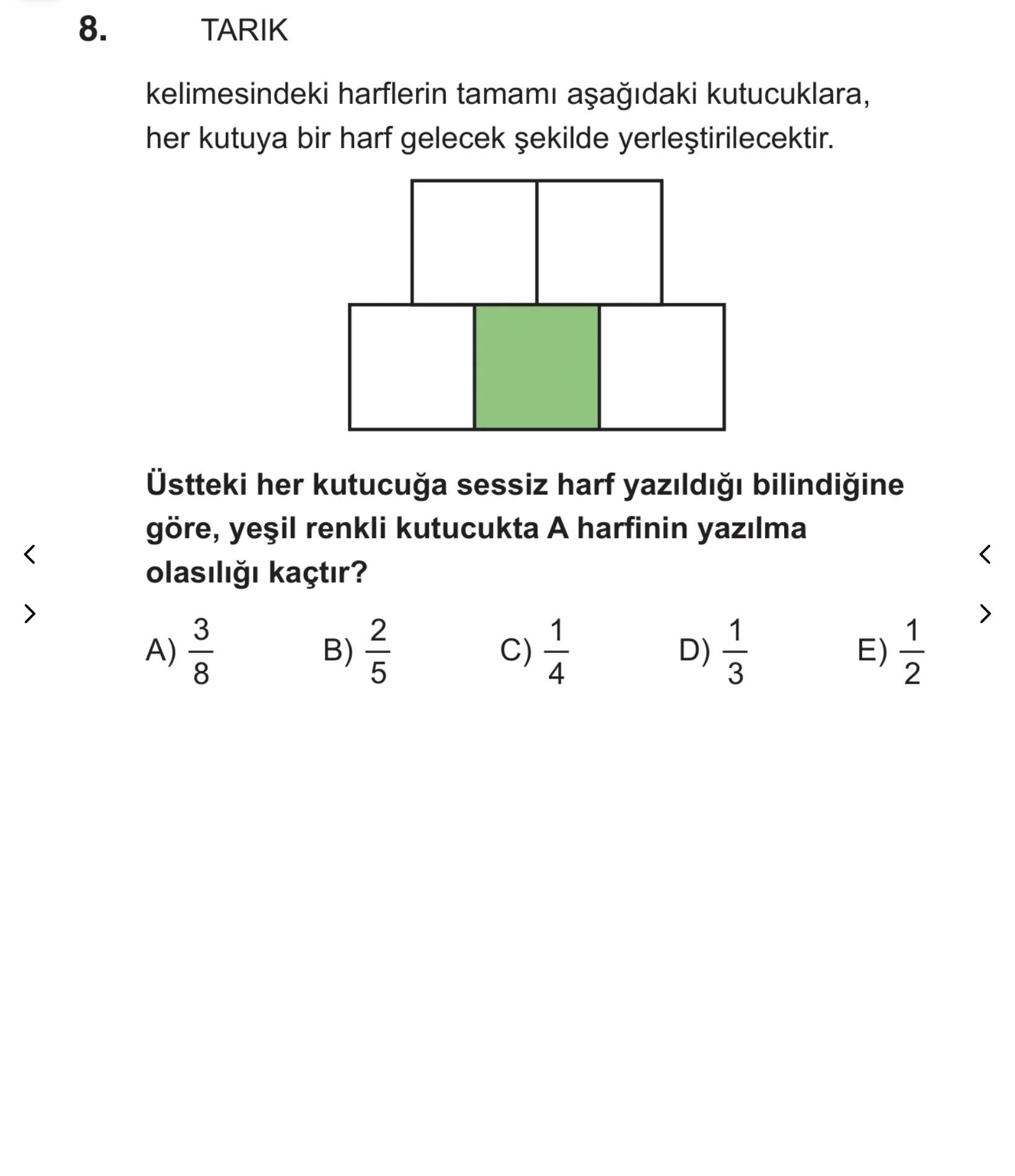 TARIK kelimesindeki harflerin tamamı aşağıdaki kutucuklara, her kutuya bir harf gelecek şekilde