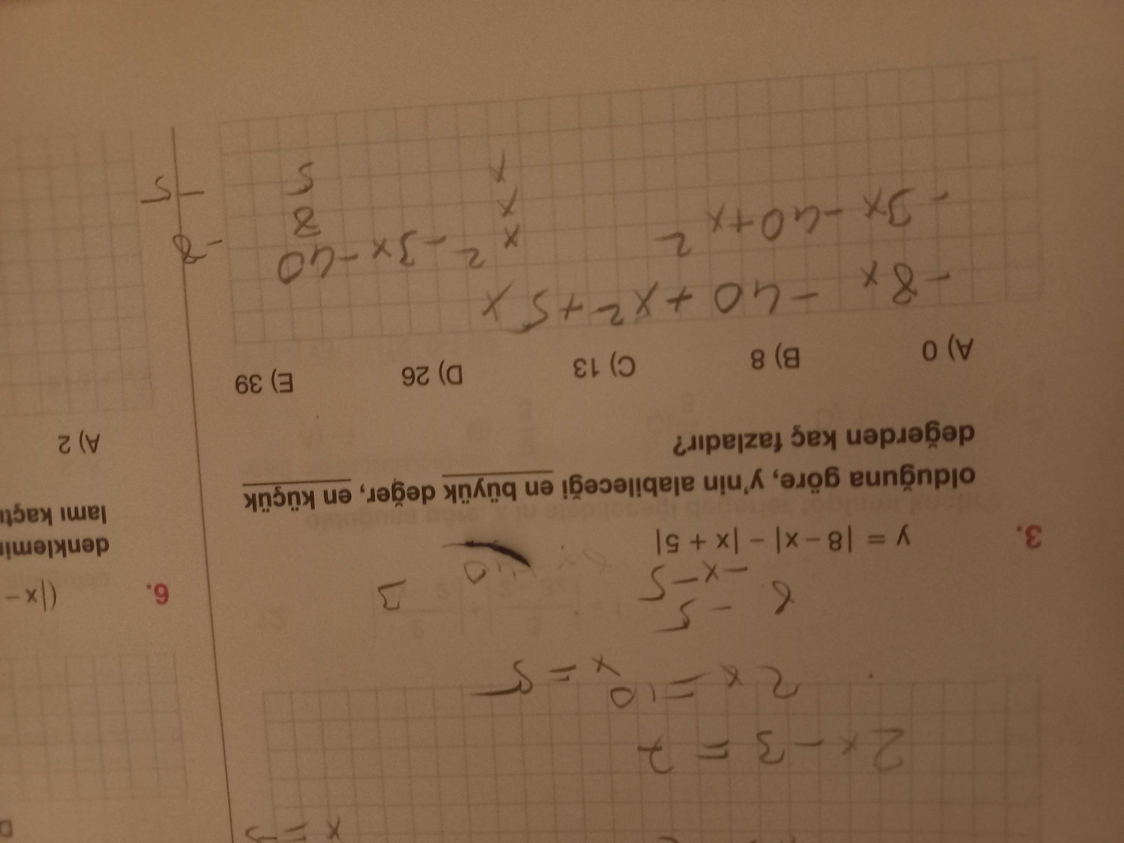 6. 3. lami kaçt olduguna göre, y'nin en büyuk deger, en degerden kaç fazladir. 2 E) 39 (a 26 B) 8 13 6. 2 E) 39 (a 26 B) 8 13. ?? Model.Question.title