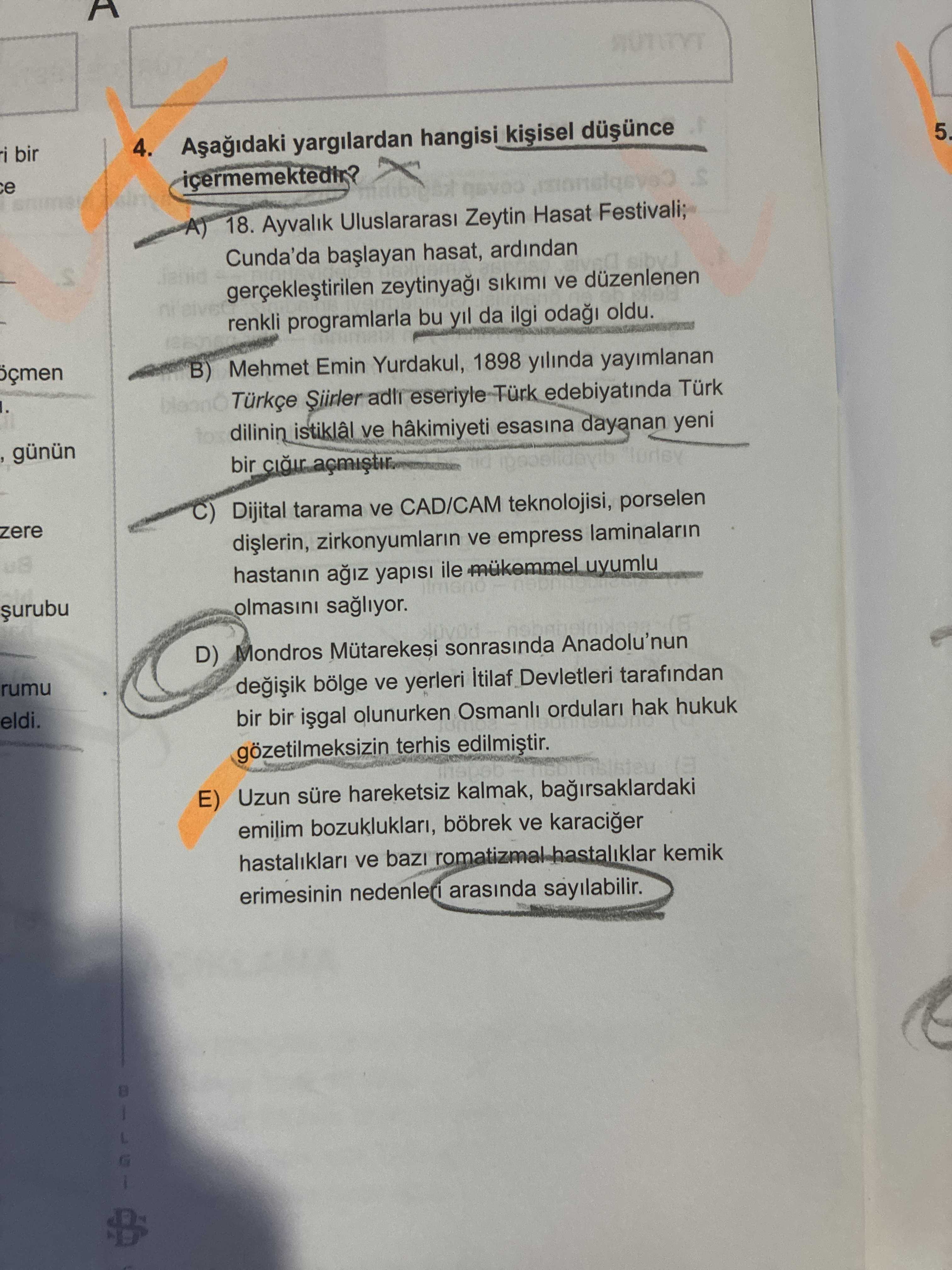Aşağıdaki yargılardan hangisi kişisel düşünce içermemektedir?