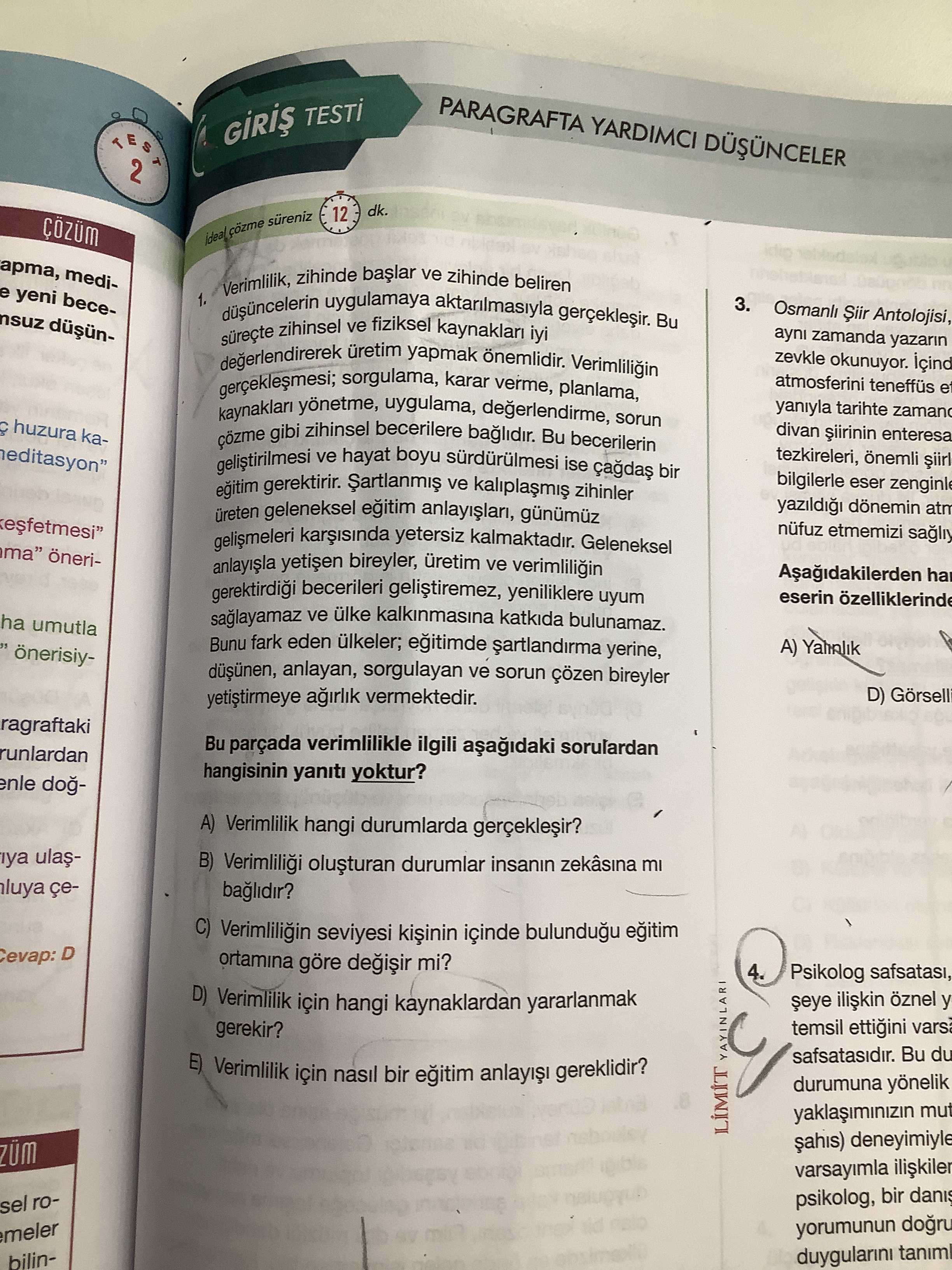 Verimlilik, zihinde başlar ve zihinde beliren düşüncelerin uygulamaya aktarılmasıyla gerçekleşir. Bu