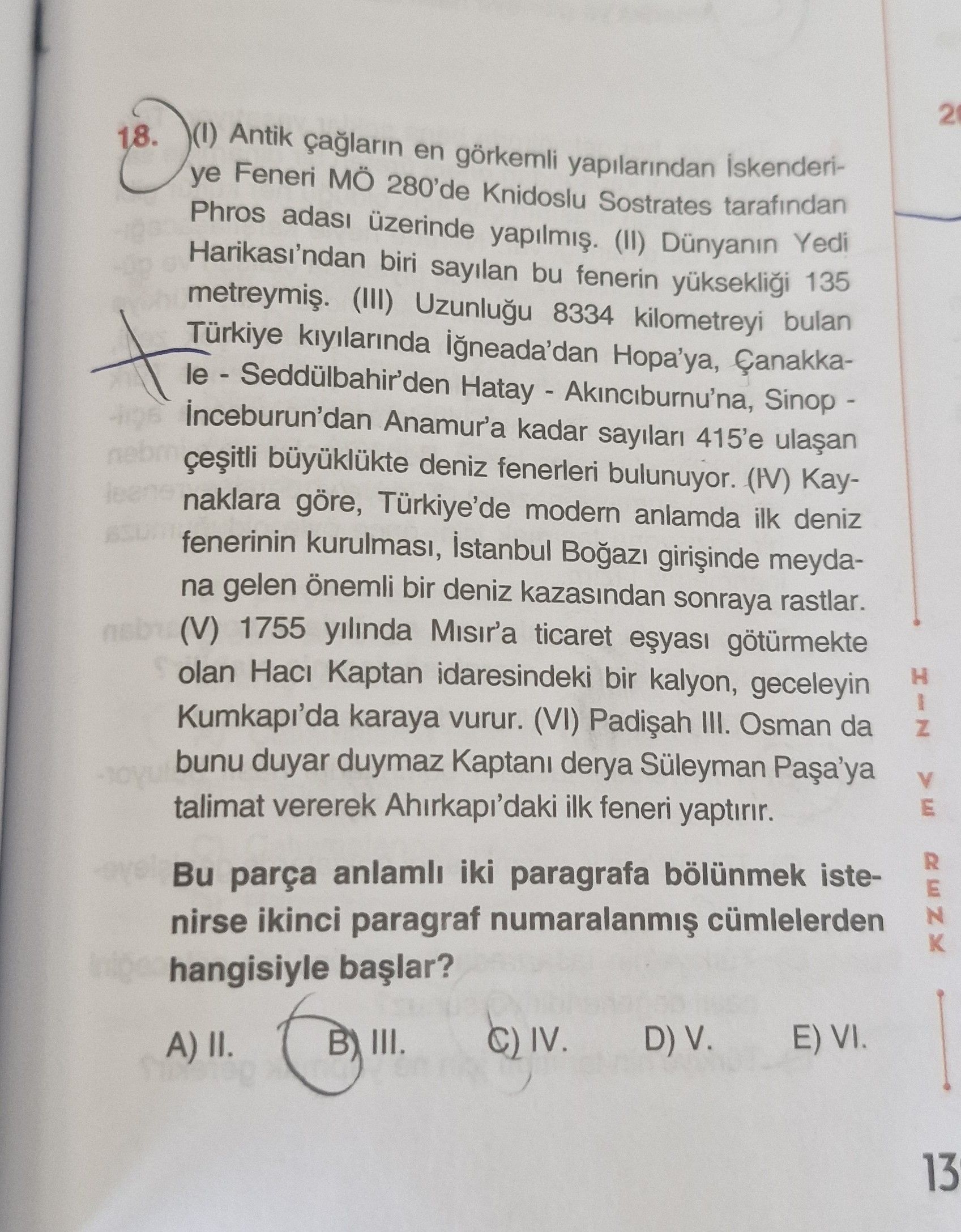 (I) Antik çağların en görkemli yapılarından İskenderi-ye Feneri MÖ 280'de Knidoslu Sostrates